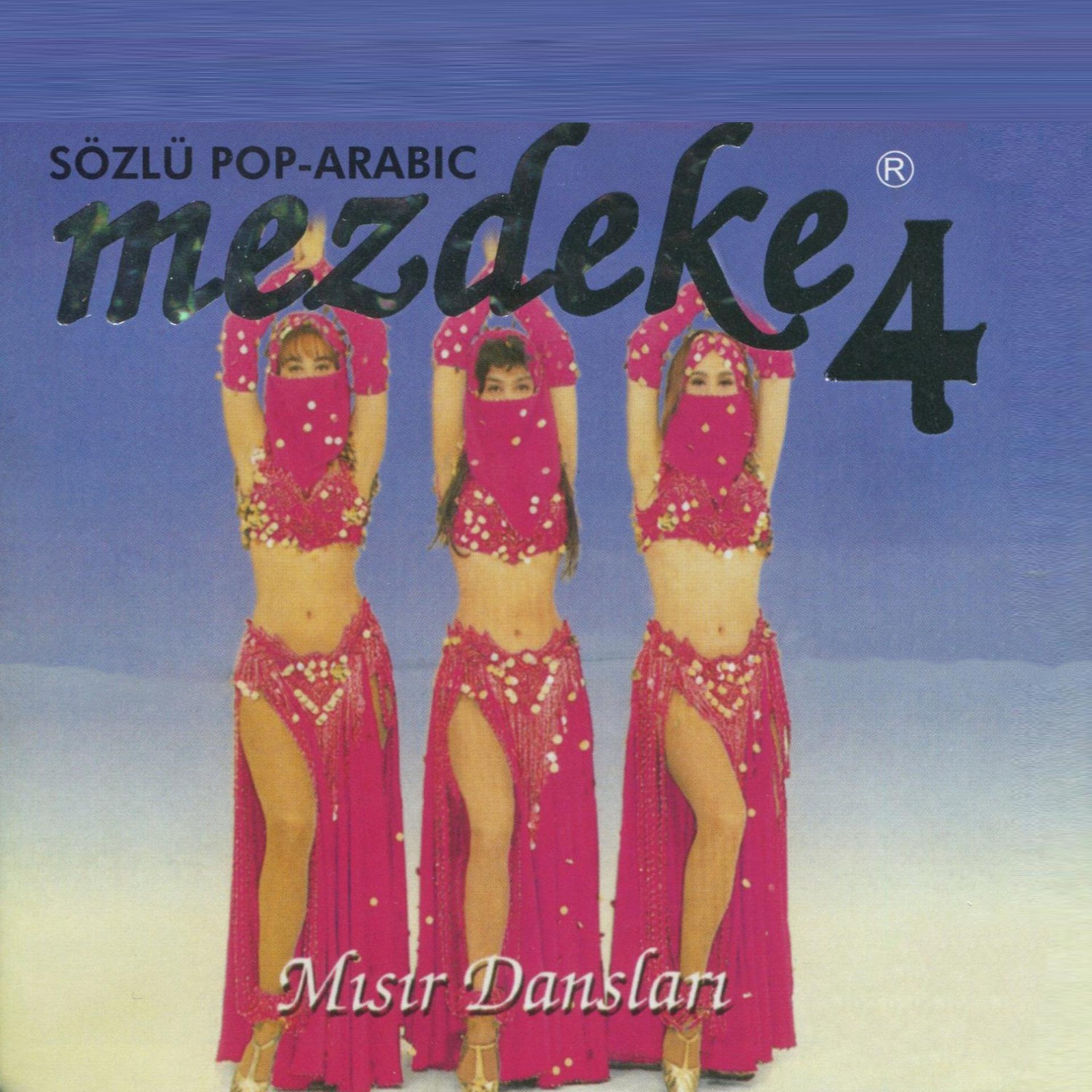 Постер альбома Mezdeke 4 - Sözlü Pop Arabic / Misir Danslari
