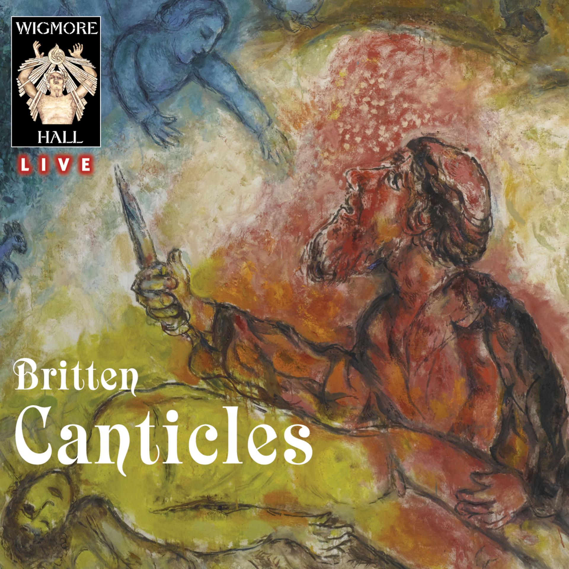 Постер альбома Britten: The Five Canticles - Wigmore Hall Live