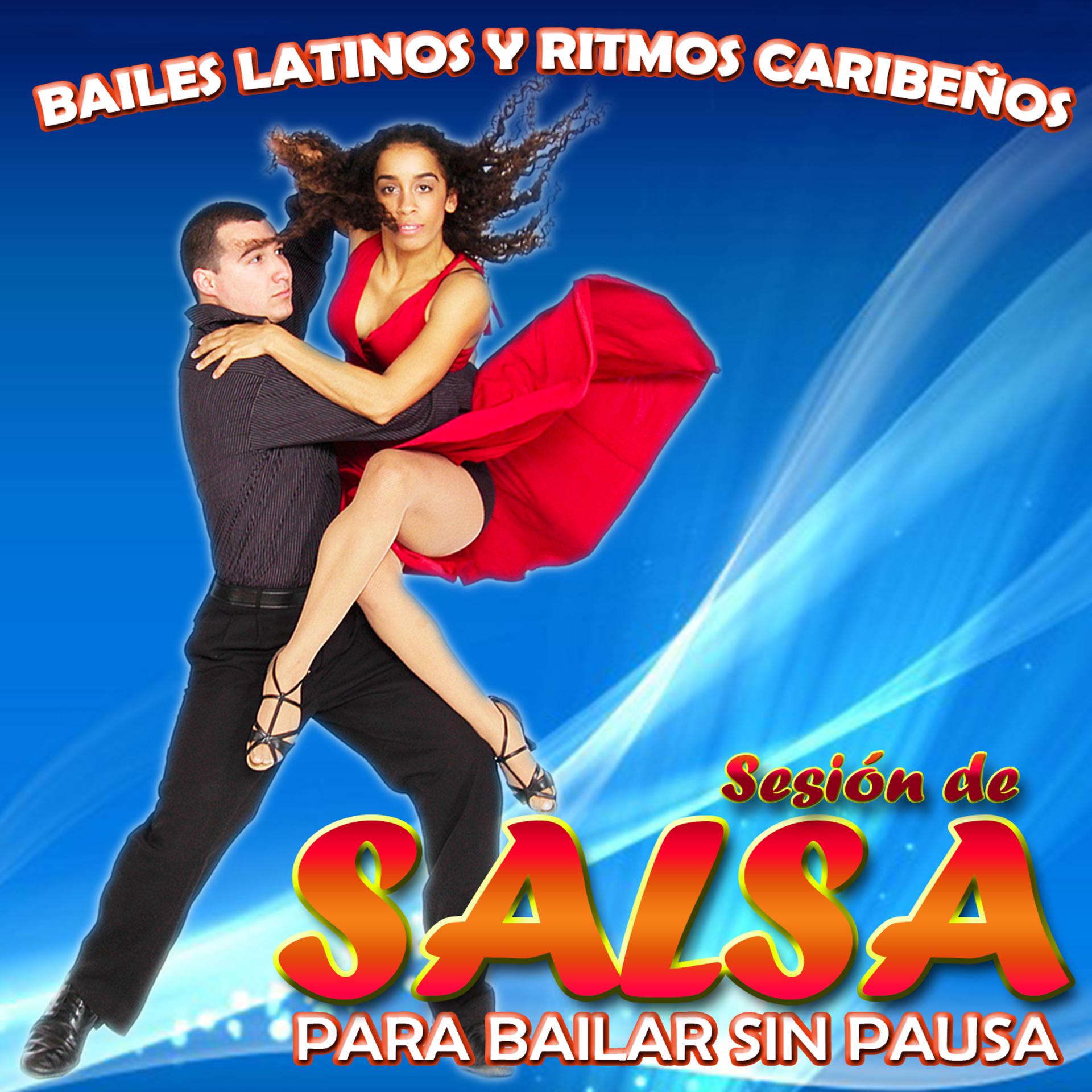 Постер альбома Sesión de Salsa para Bailar Sin Pausa. Bailes Latinos y Ritmos Caribeños