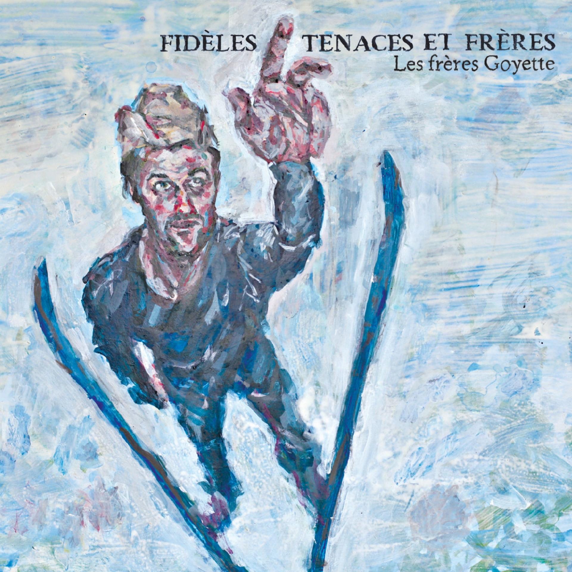 Постер альбома Fidèles, Tenaces et frères