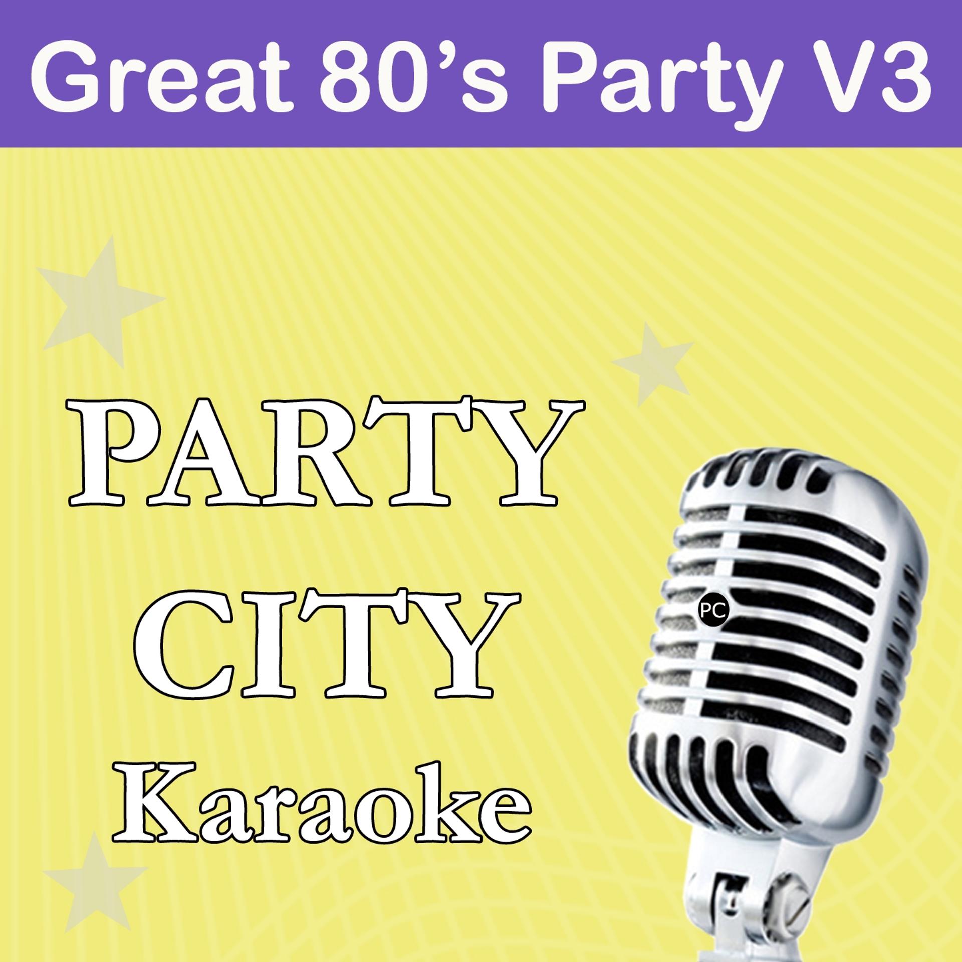 Постер альбома Party City Karaoke: Great 80's Party, Vol. 3
