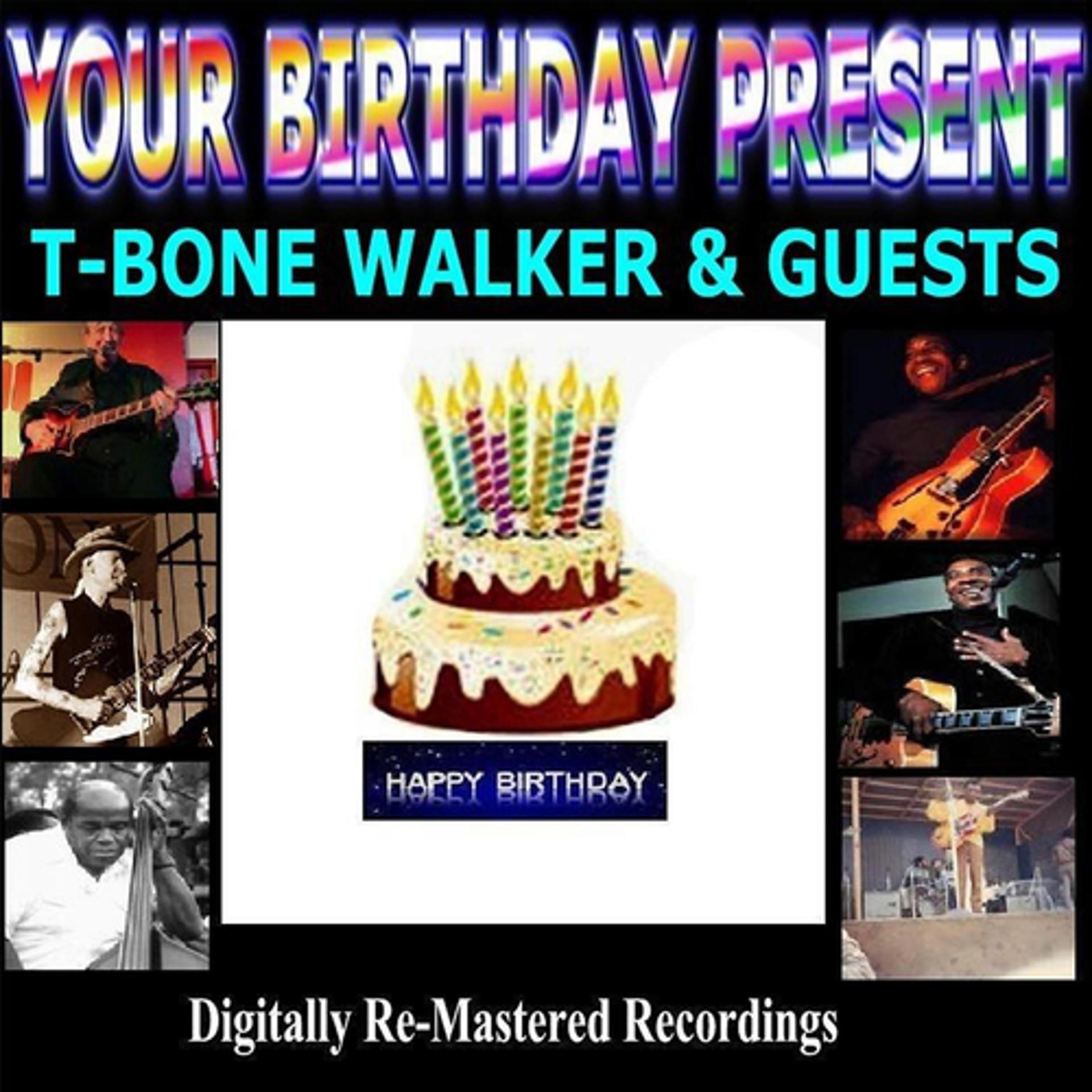 Постер альбома Your Birthday Present - T-Bone Walker & Guests
