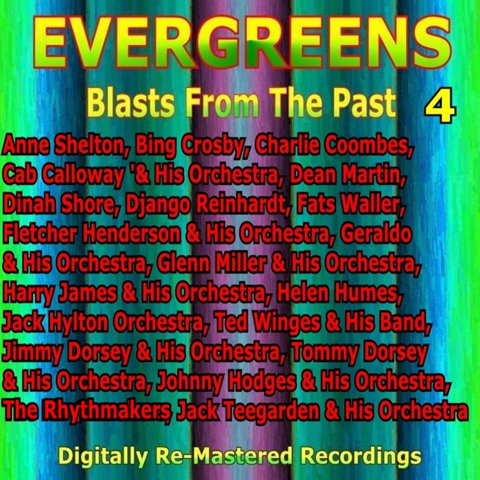 Постер альбома Evergreens - Blasts from the Past, Vol. 4
