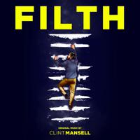 Постер альбома Filth (Jon S. Baird's Original Motion Picture Soundtrack)