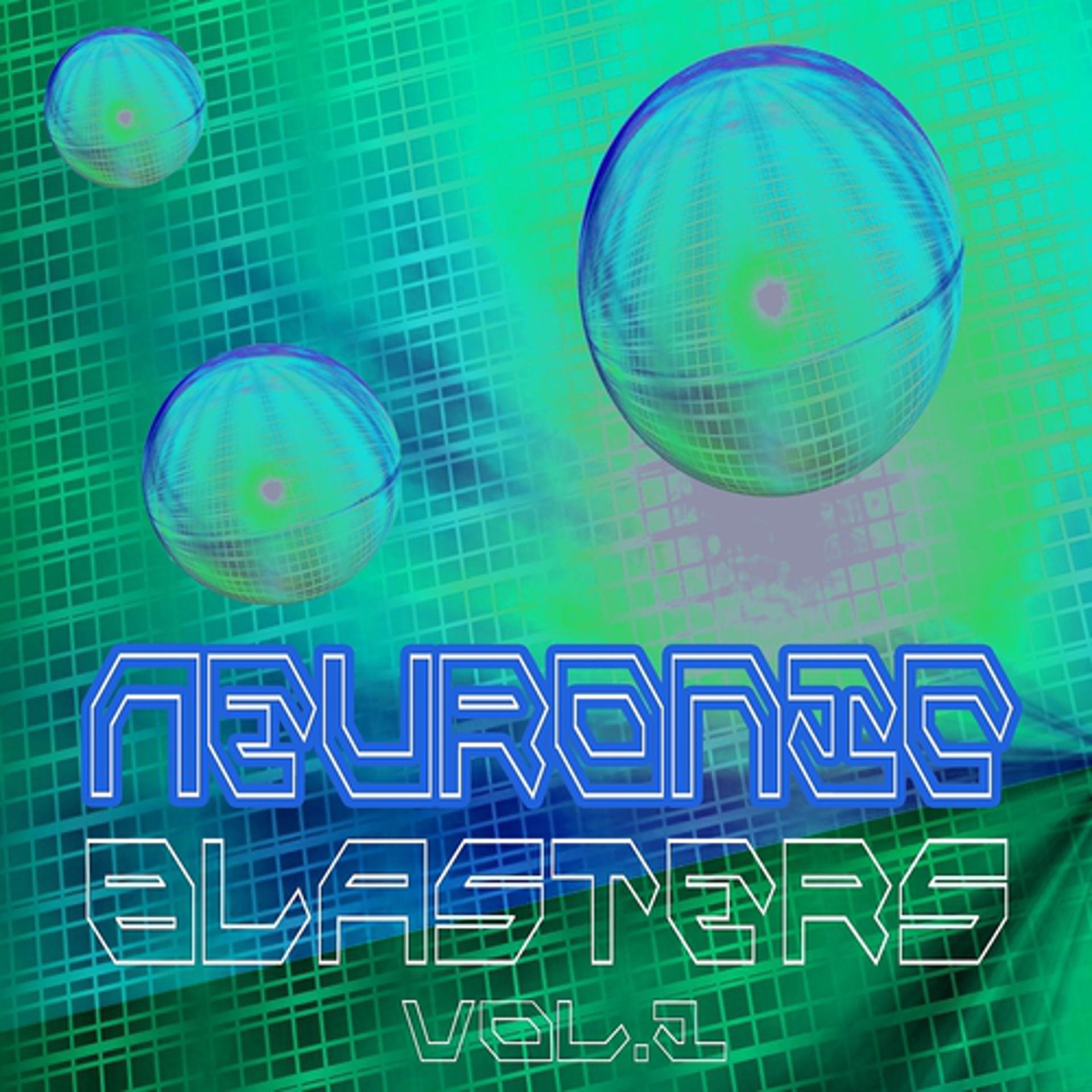 Постер альбома Neuronic Blasters, Vol. 1