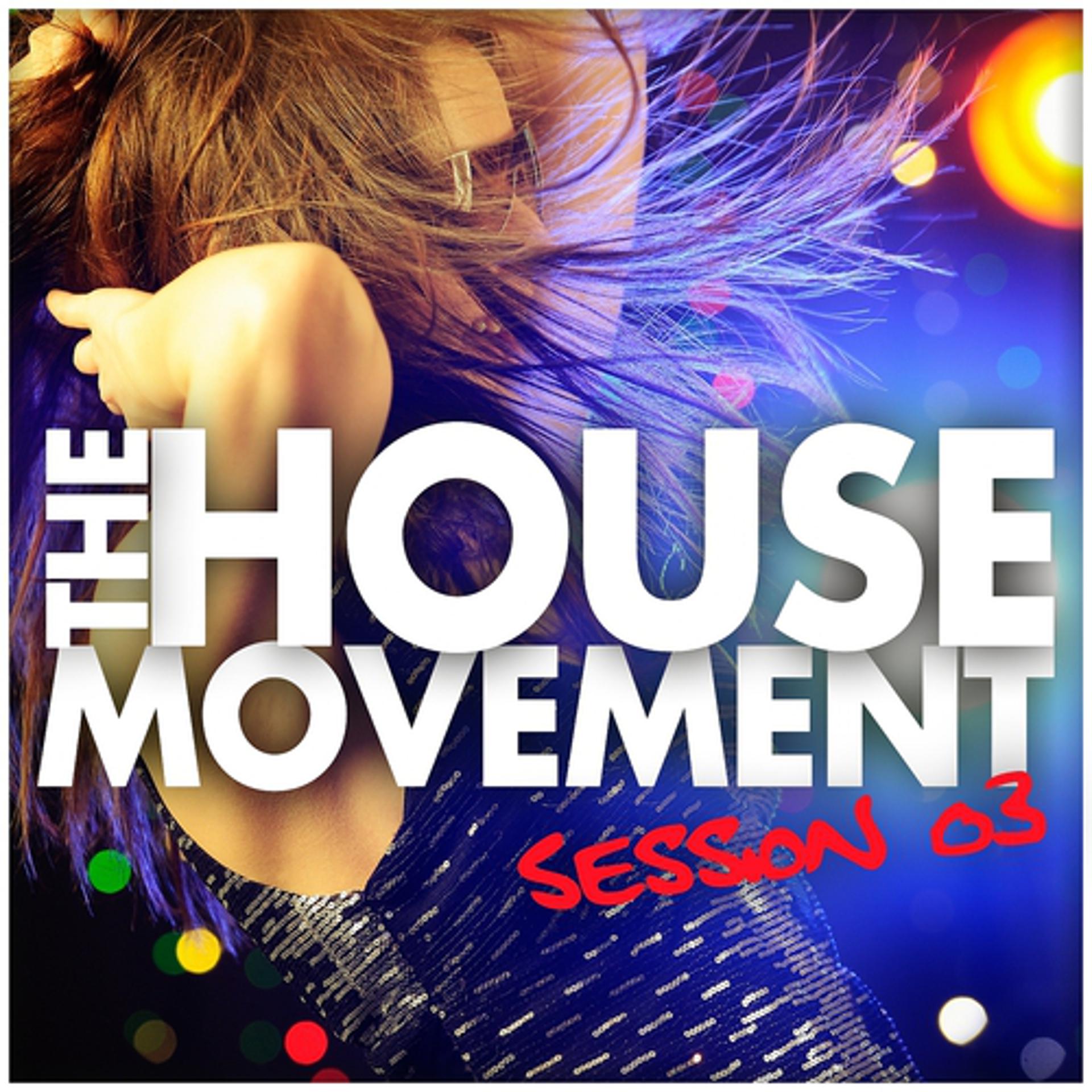 Постер альбома The House Movement Session 03
