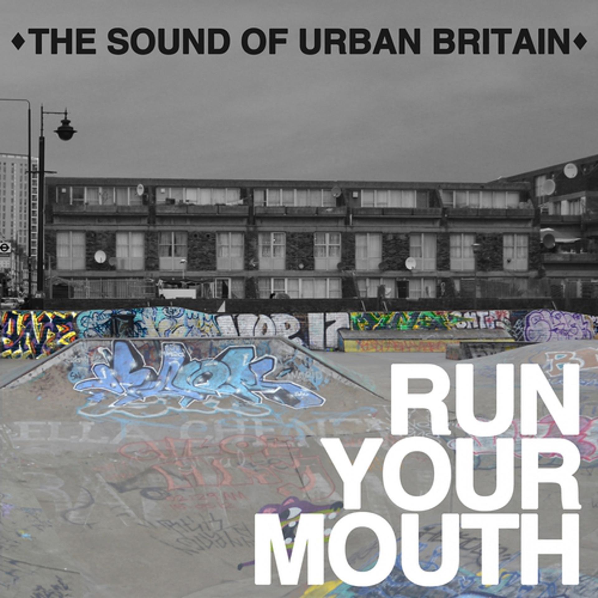 Постер альбома Run Your Mouth (The Sound of Urban Britain)