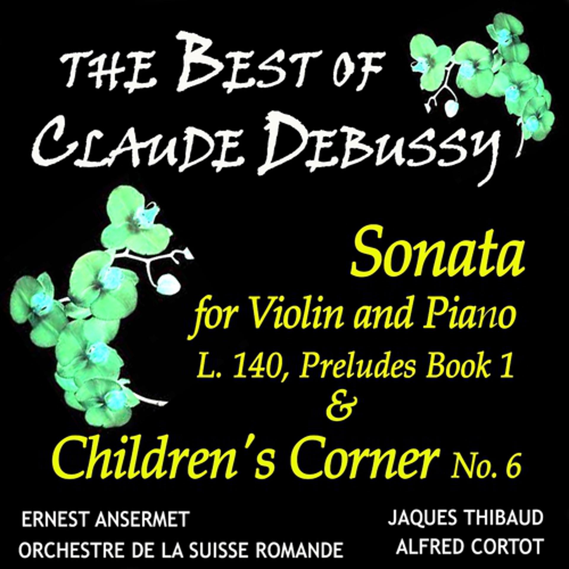 Постер альбома Debussy: Sonata for Violin and Piano, L. 140, Preludes Book I & Children's Corner
