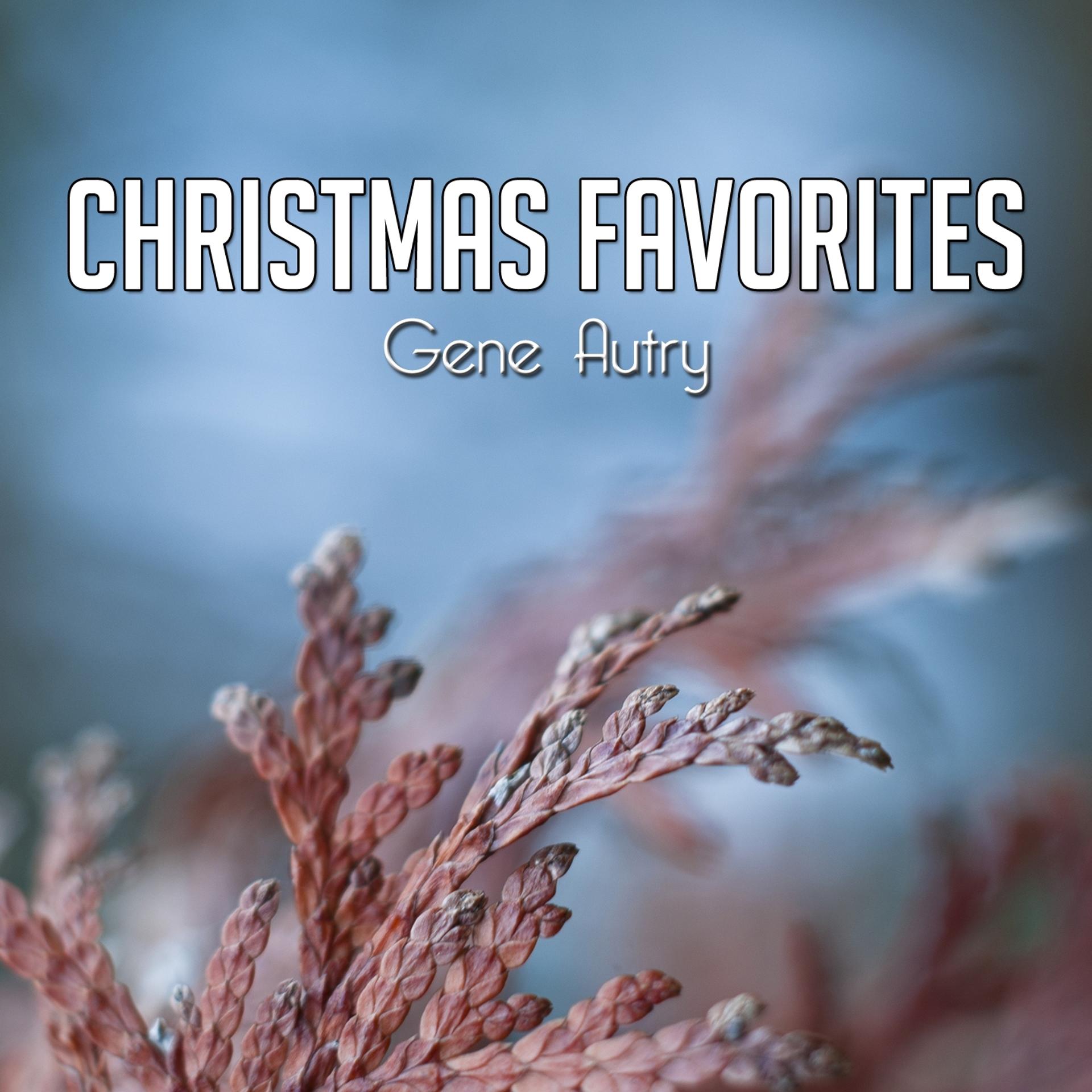 Постер альбома Christmas Favorites (Gene Autry`s Favorites)