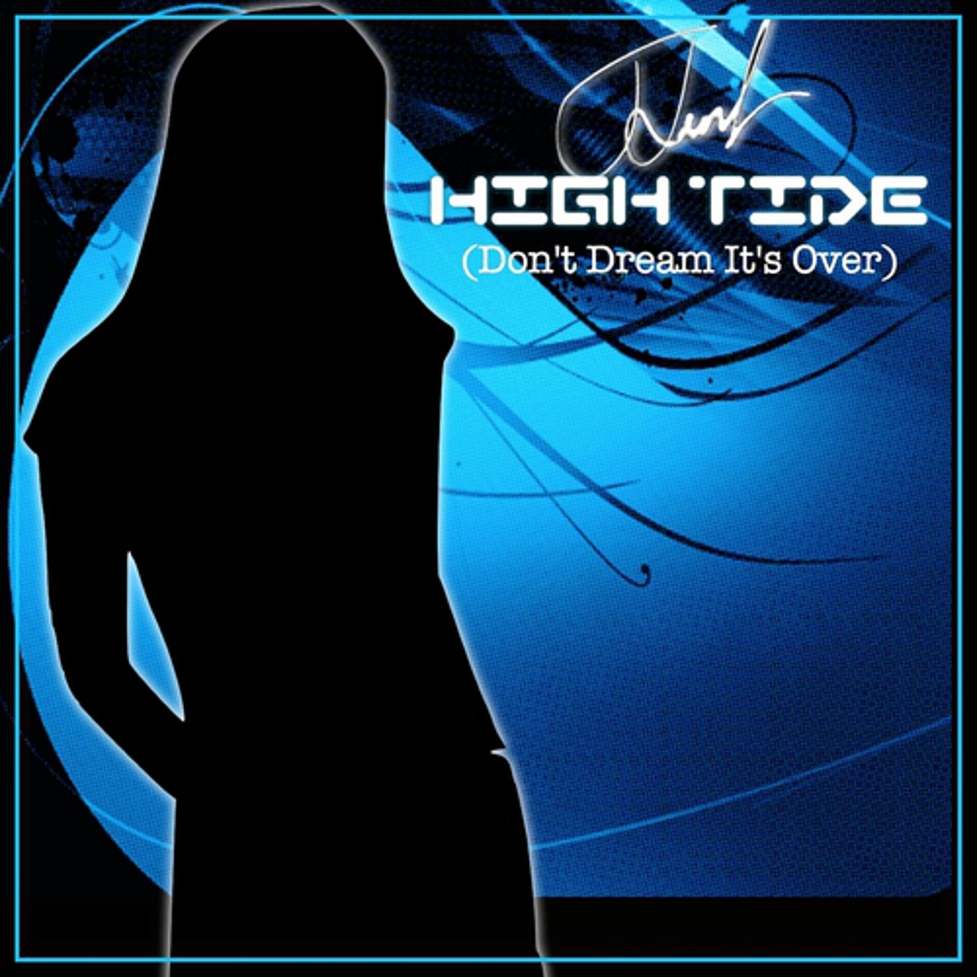 Постер альбома High Tide - Don't Dream It's Over