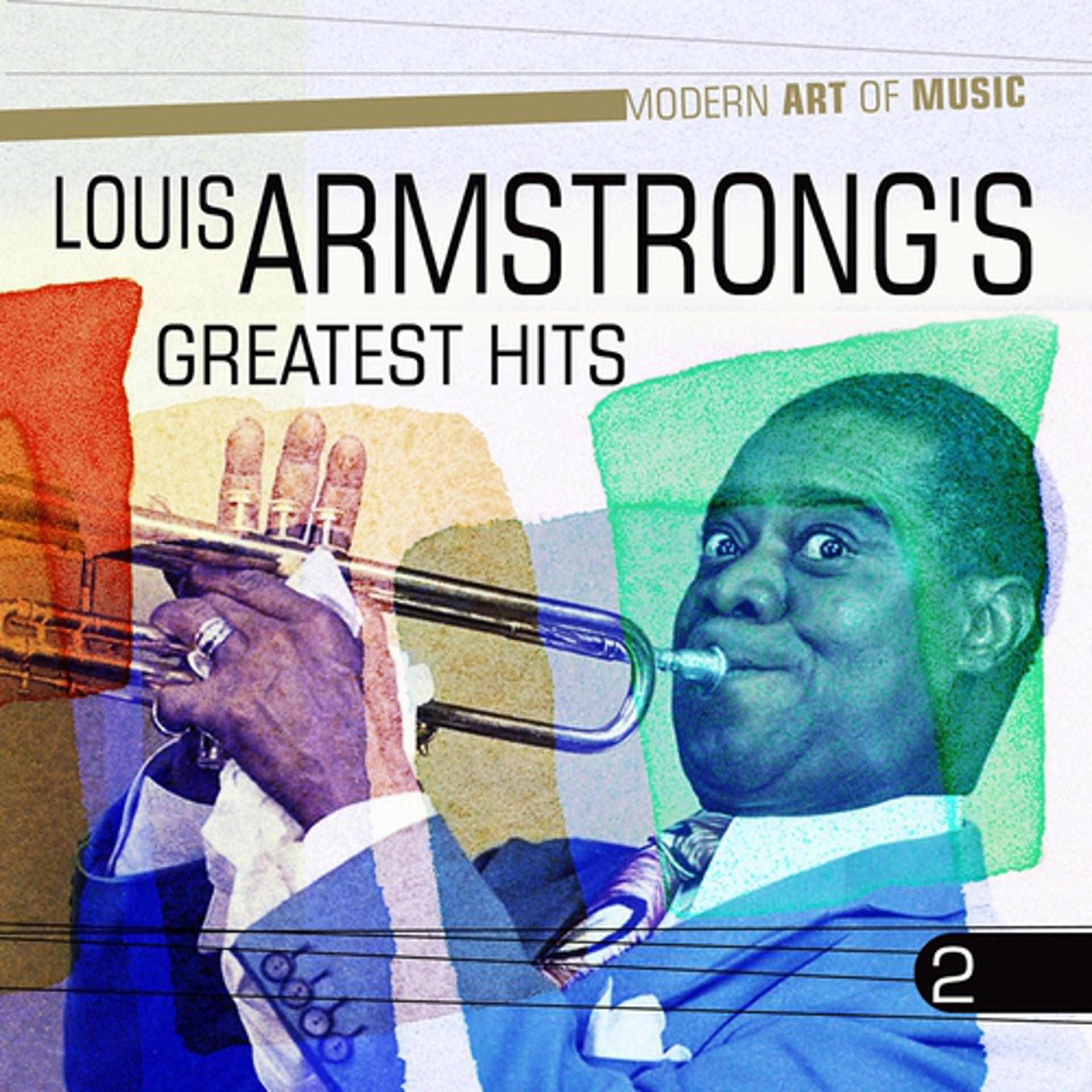 Постер альбома Modern Art of Music: Louis Armstrong's - Greatest Hits, Vol. 2