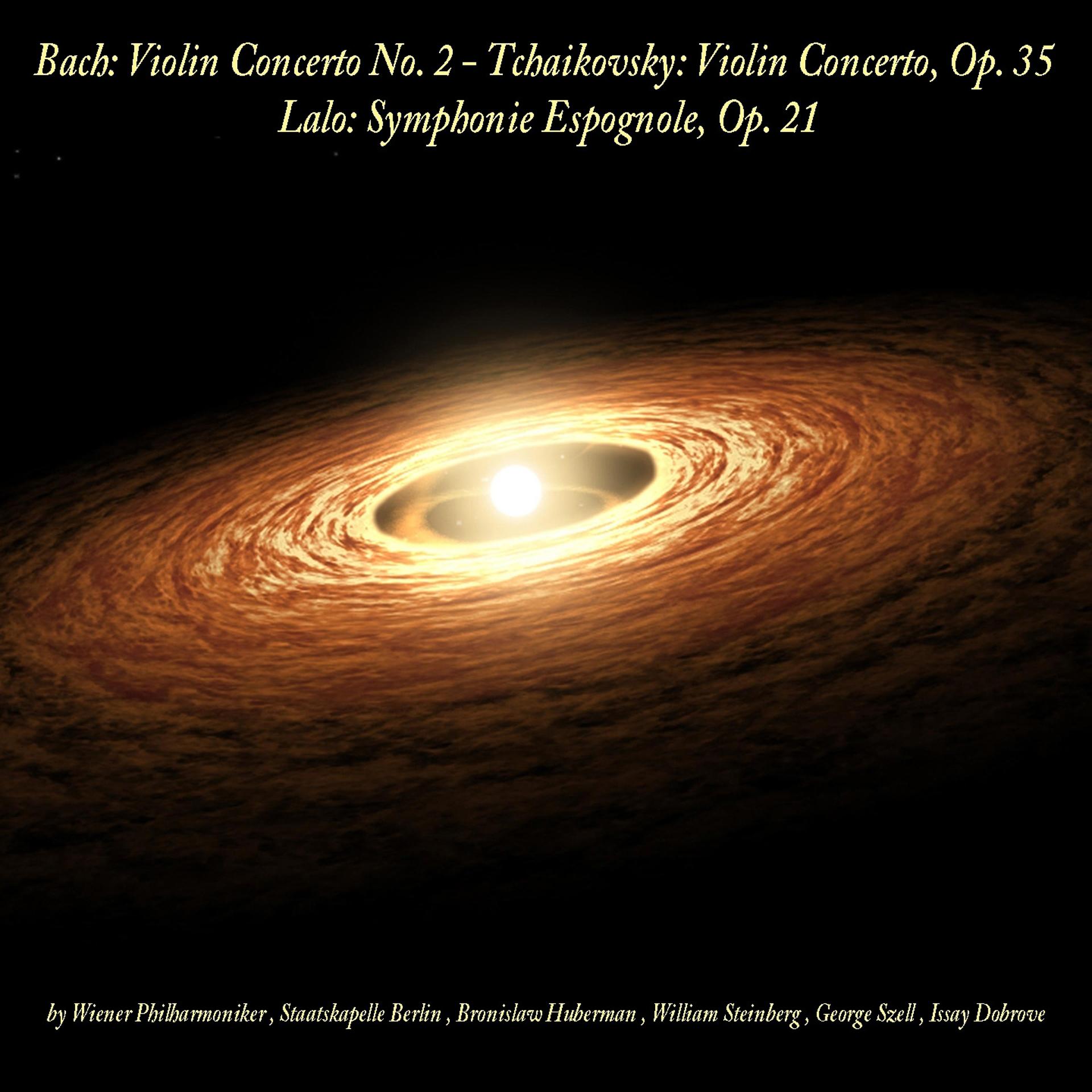 Постер альбома Bach: Violin Concerto No. 2 - Tchaikovsky: Violin Concerto, Op. 35 - Lalo: Symphonie Espognole, Op. 21