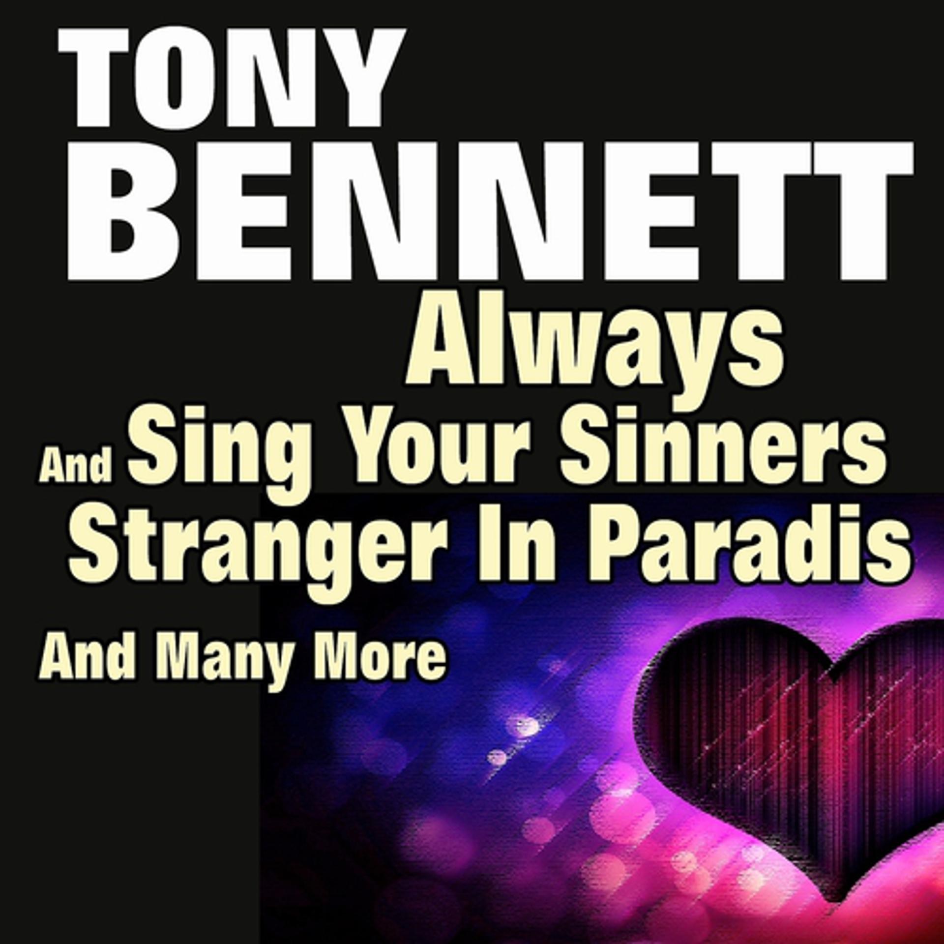 Постер альбома Always and Sing Your Sinners and Stranger in Paradise and Many More (Original Artist Original Songs)