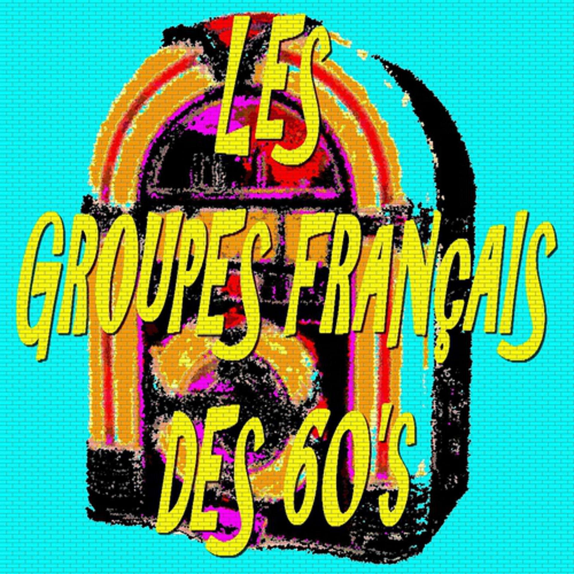 Постер альбома Les groupes français des 60's