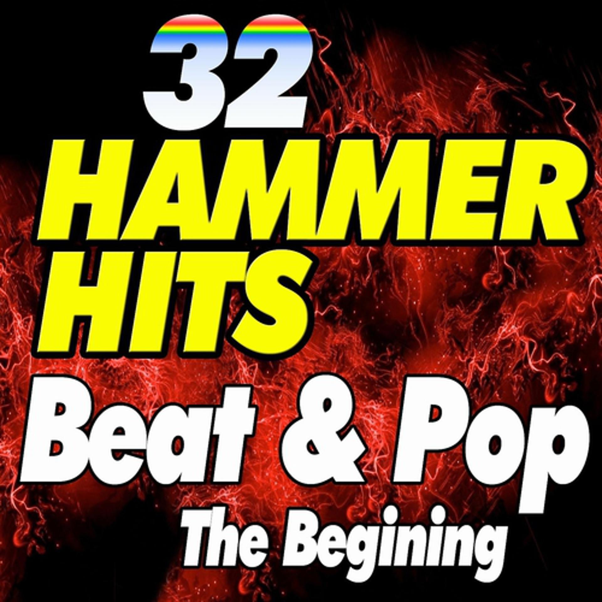 Постер альбома 32 Hammer Hits Beat & Pop the Begining