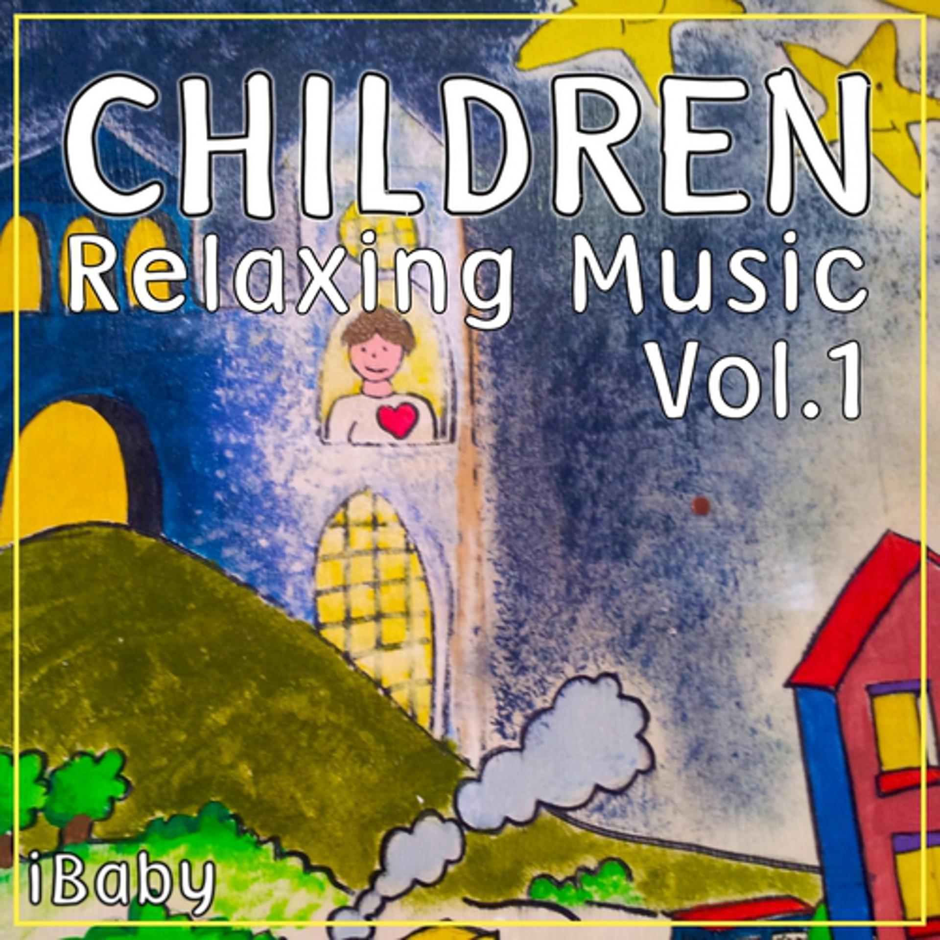Постер альбома Children Relaxing Music, Vol. 1