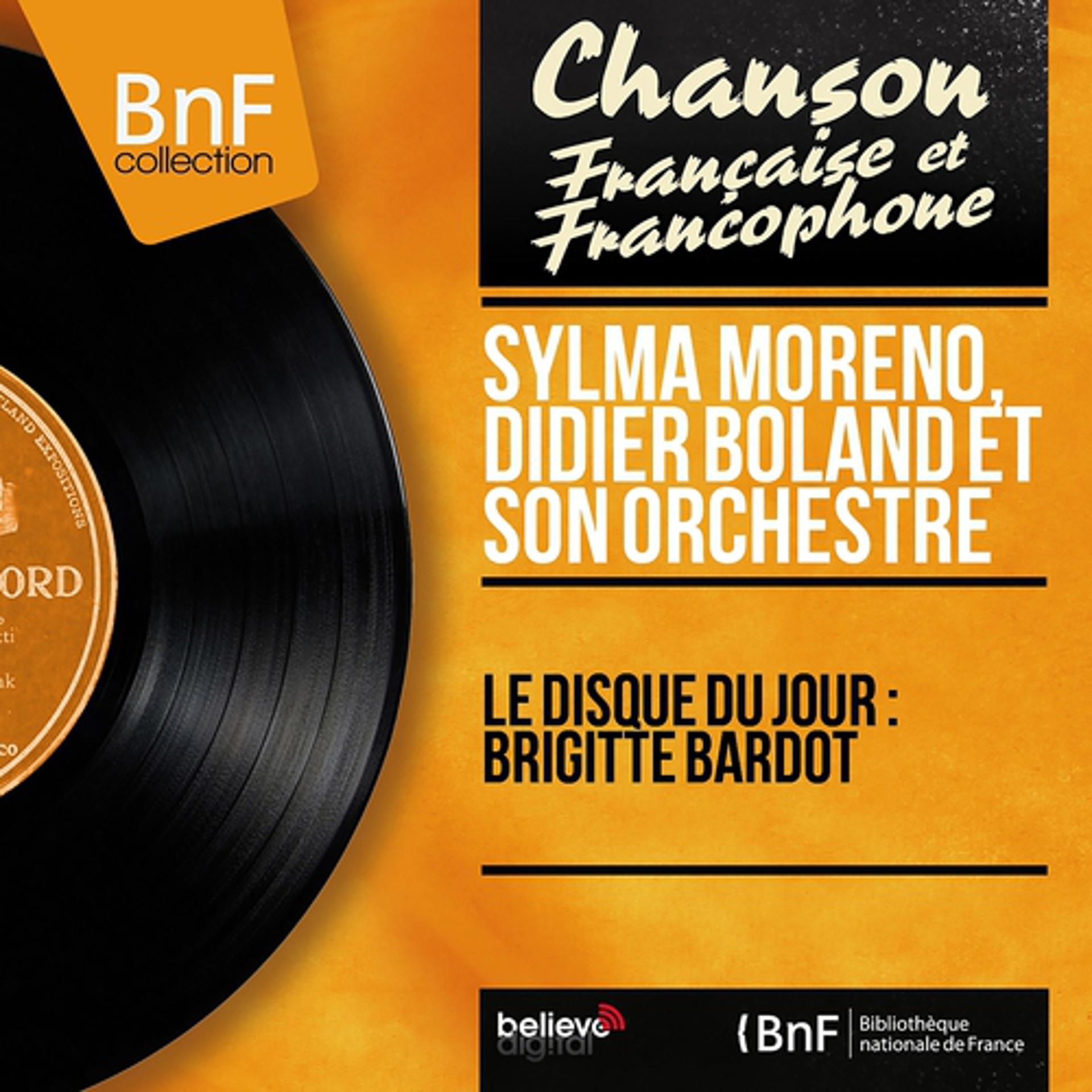 Постер альбома Le disque du jour: Brigitte Bardot (Mono Version)