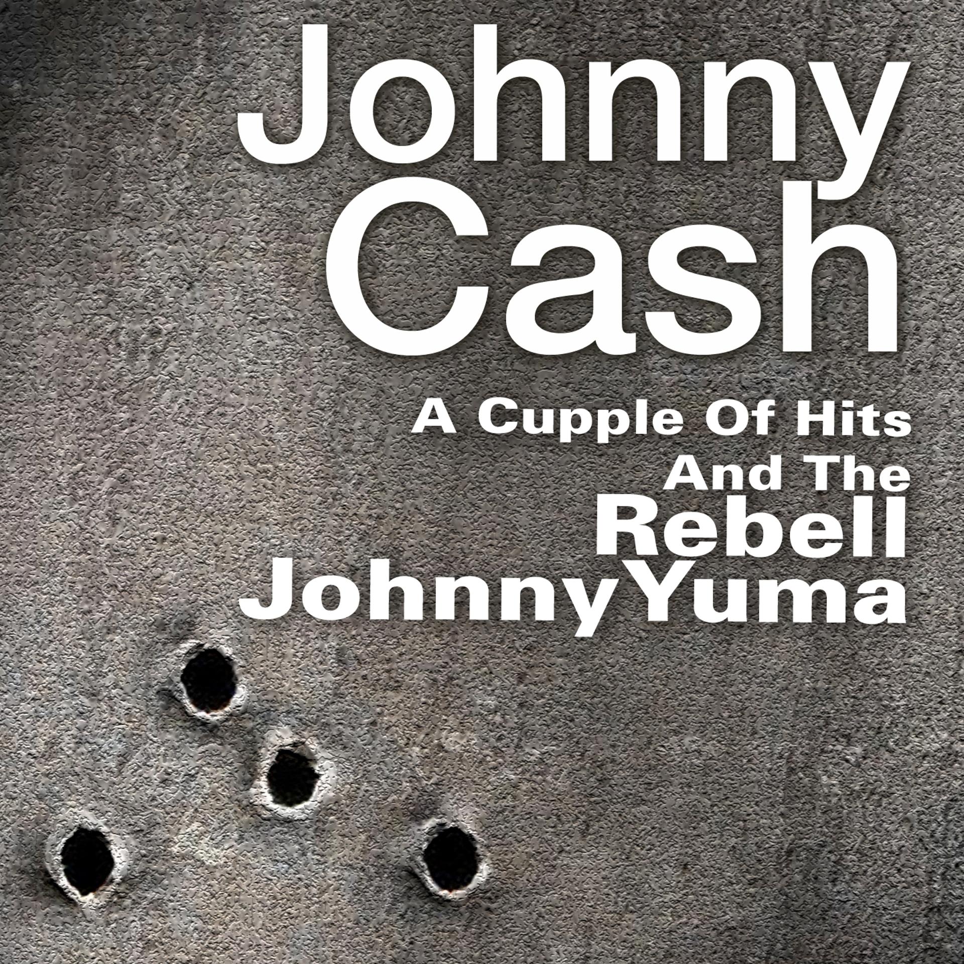 Постер альбома A Cupple Of Hits And The Rebell Johnny Yuma (Original Artist Original Songs)