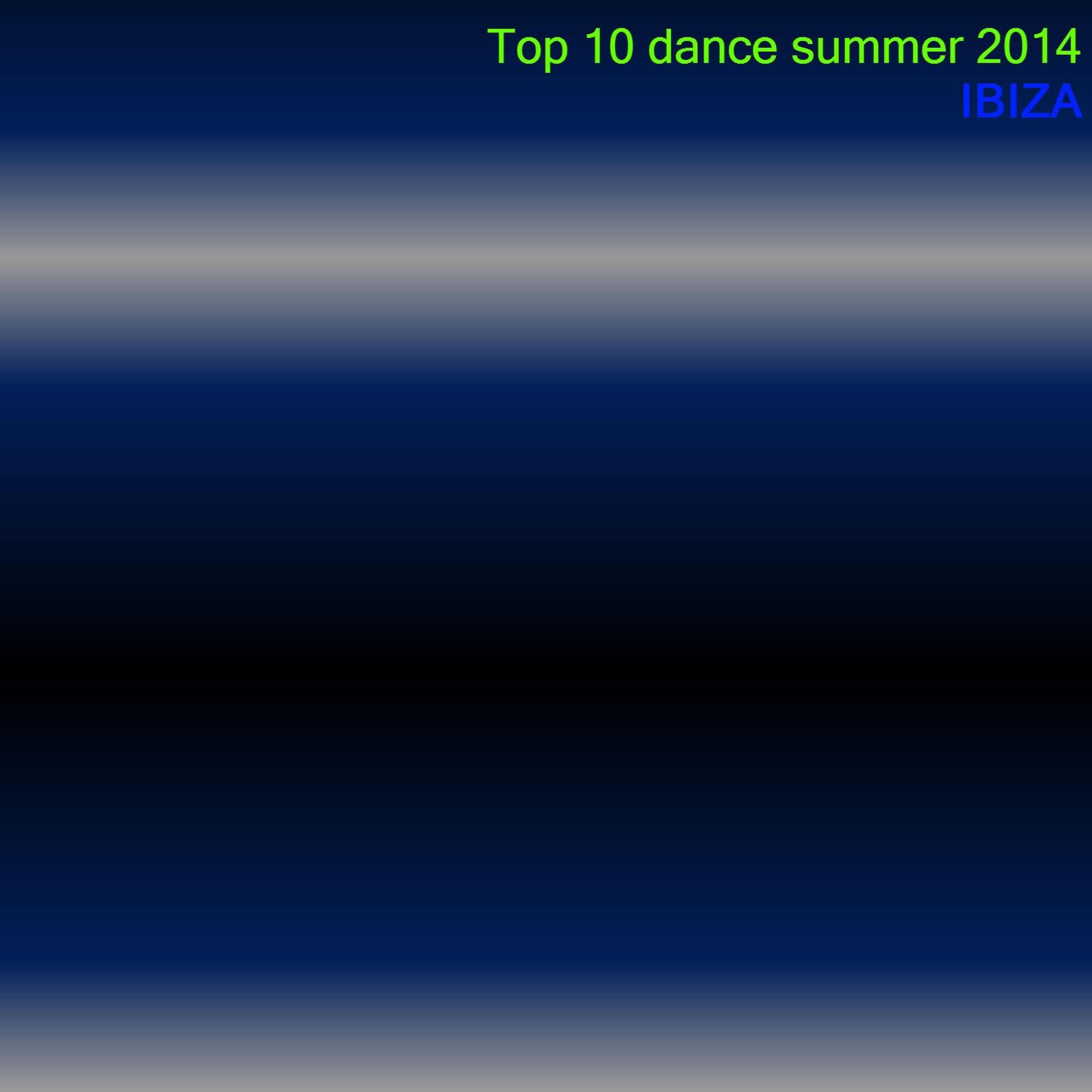 Постер альбома Top 10 Dance Summer 2014 Ibiza