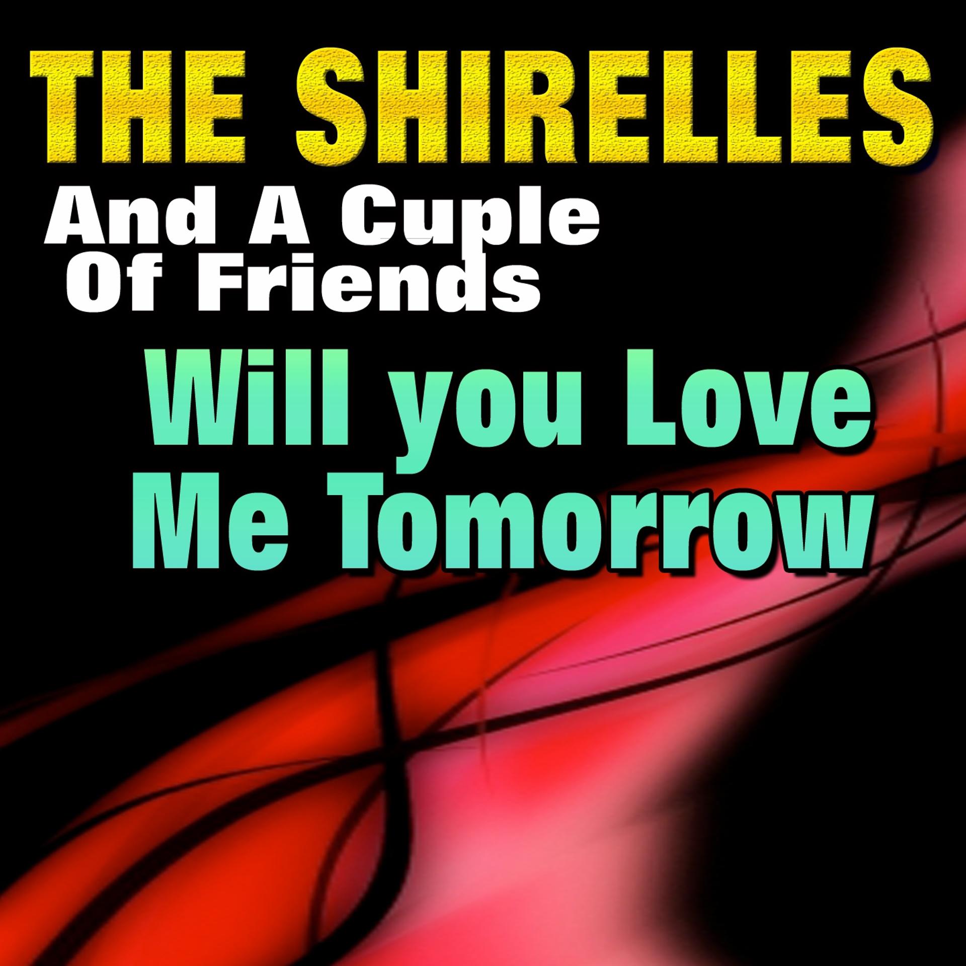 Постер альбома Will You Love Me Tommorrow (Original Artist Original Songs)