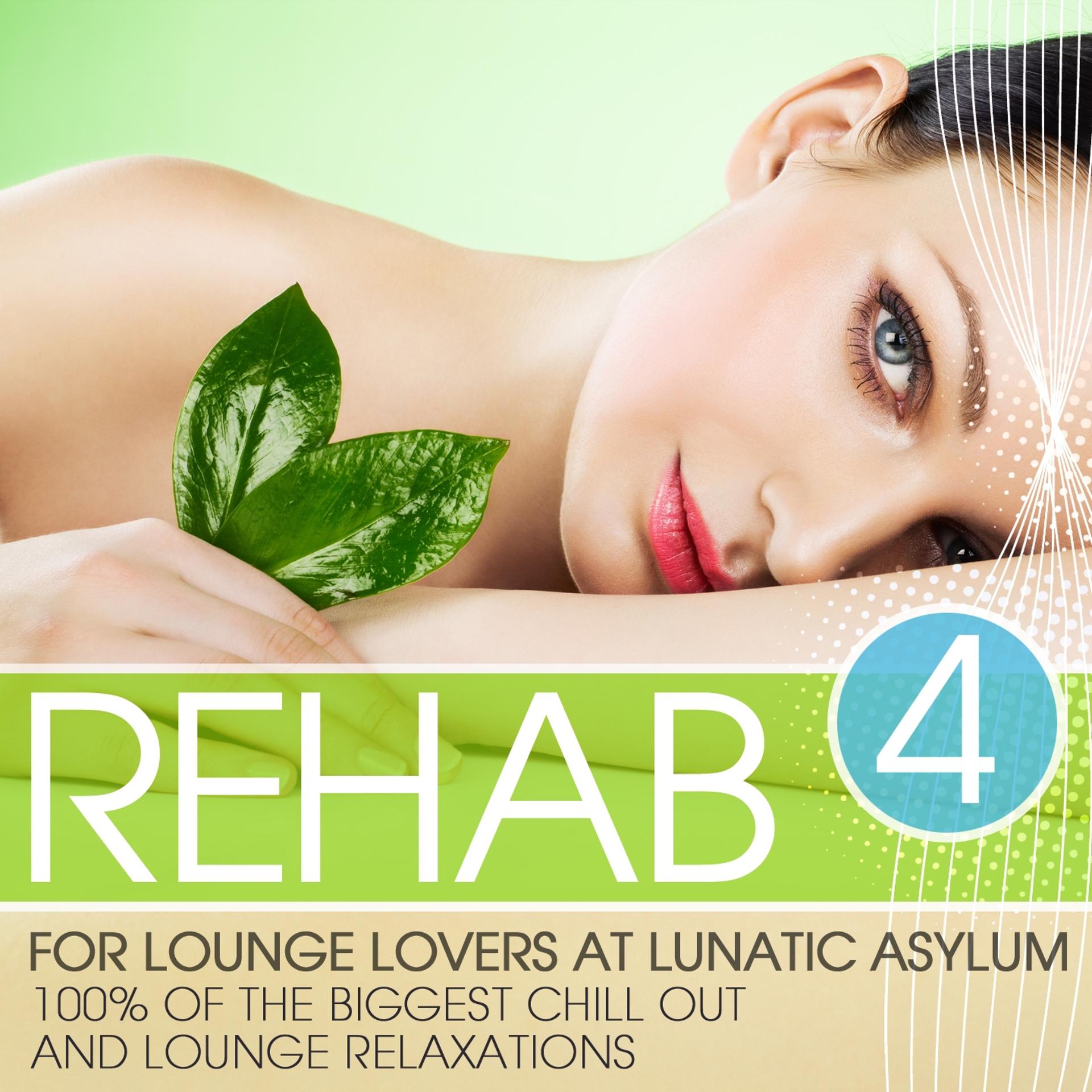 Постер альбома Rehab for Lounge Lovers At Lunatic Asylum, Vol.4
