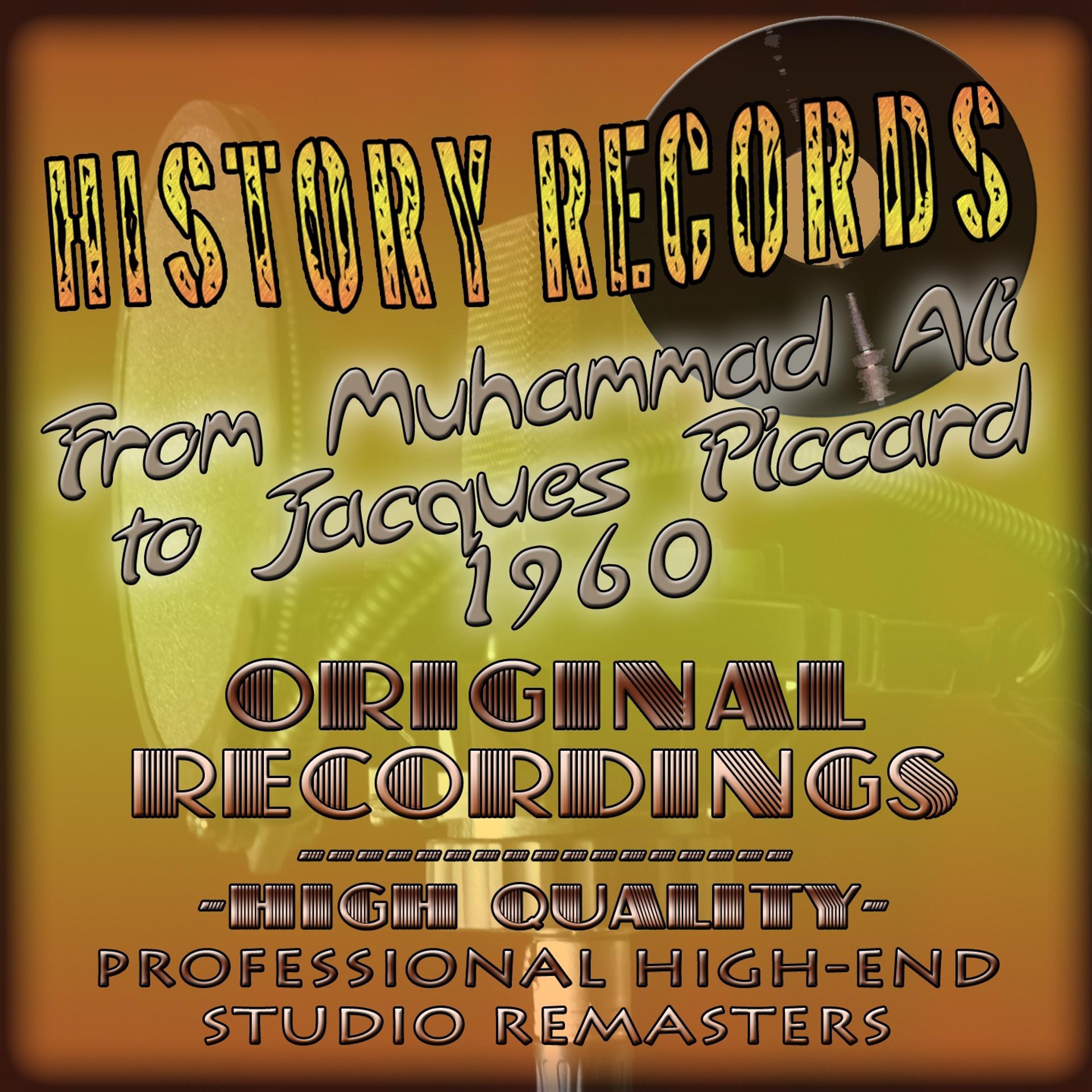 Постер альбома History Records - American Edition - from Muhammad Ali to Jacques Piccard - 1960 (Original Recordings - Remastered)