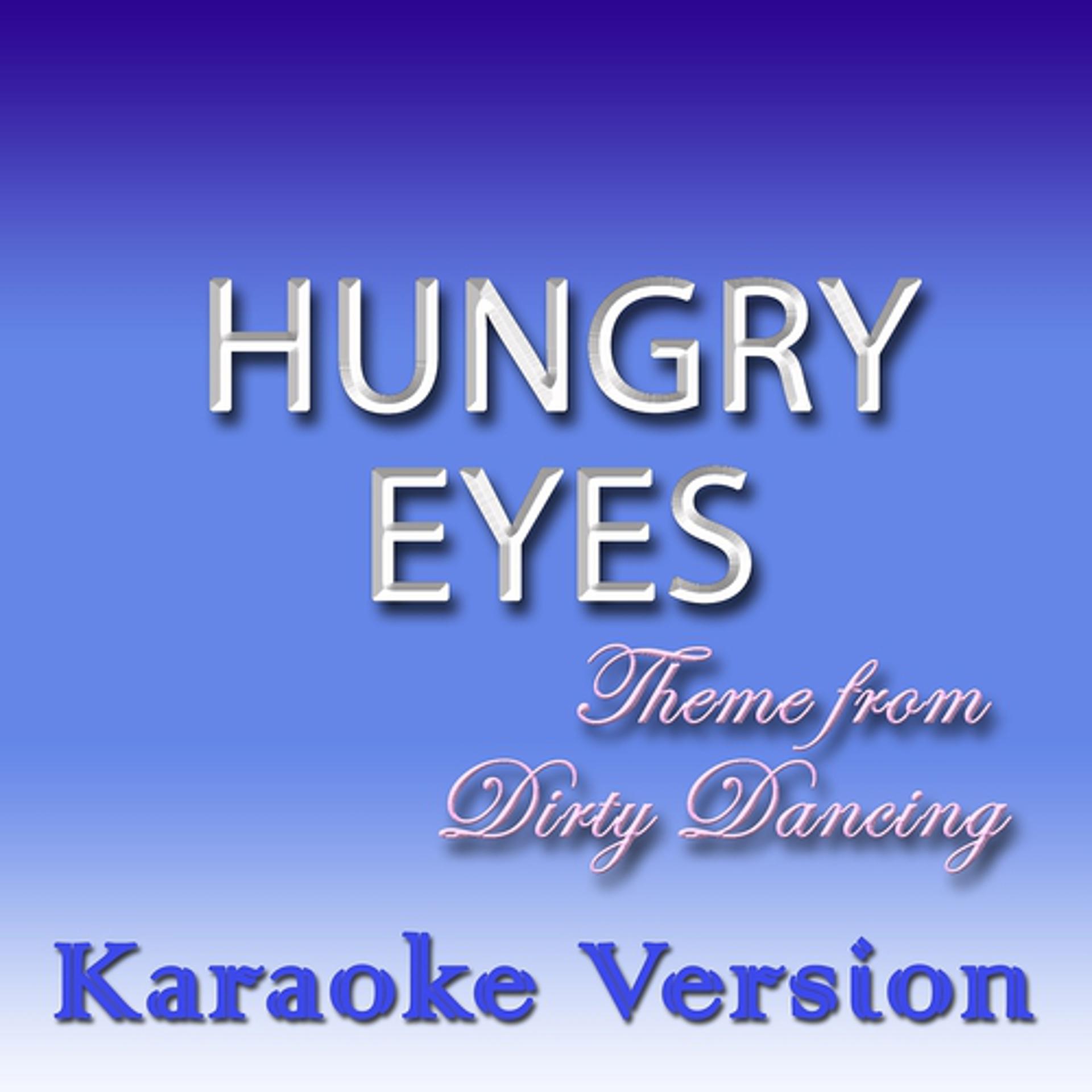 Постер альбома Hungry Eyes: Theme from Dirty Dancing (Karaoke Version)