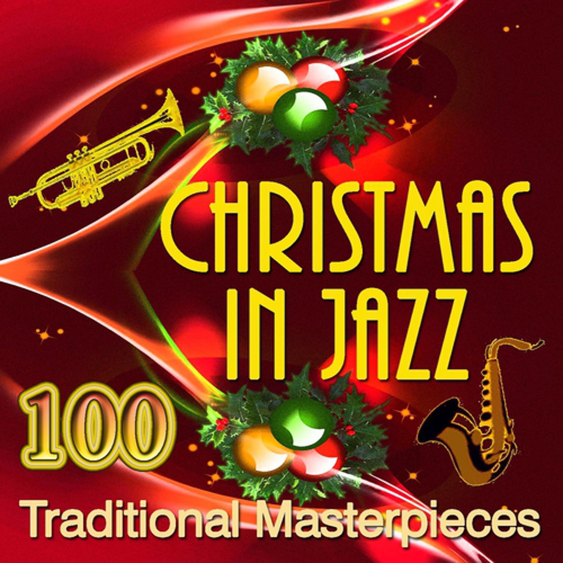 Постер альбома Christmas in Jazz: 100 Traditional Masterpieces