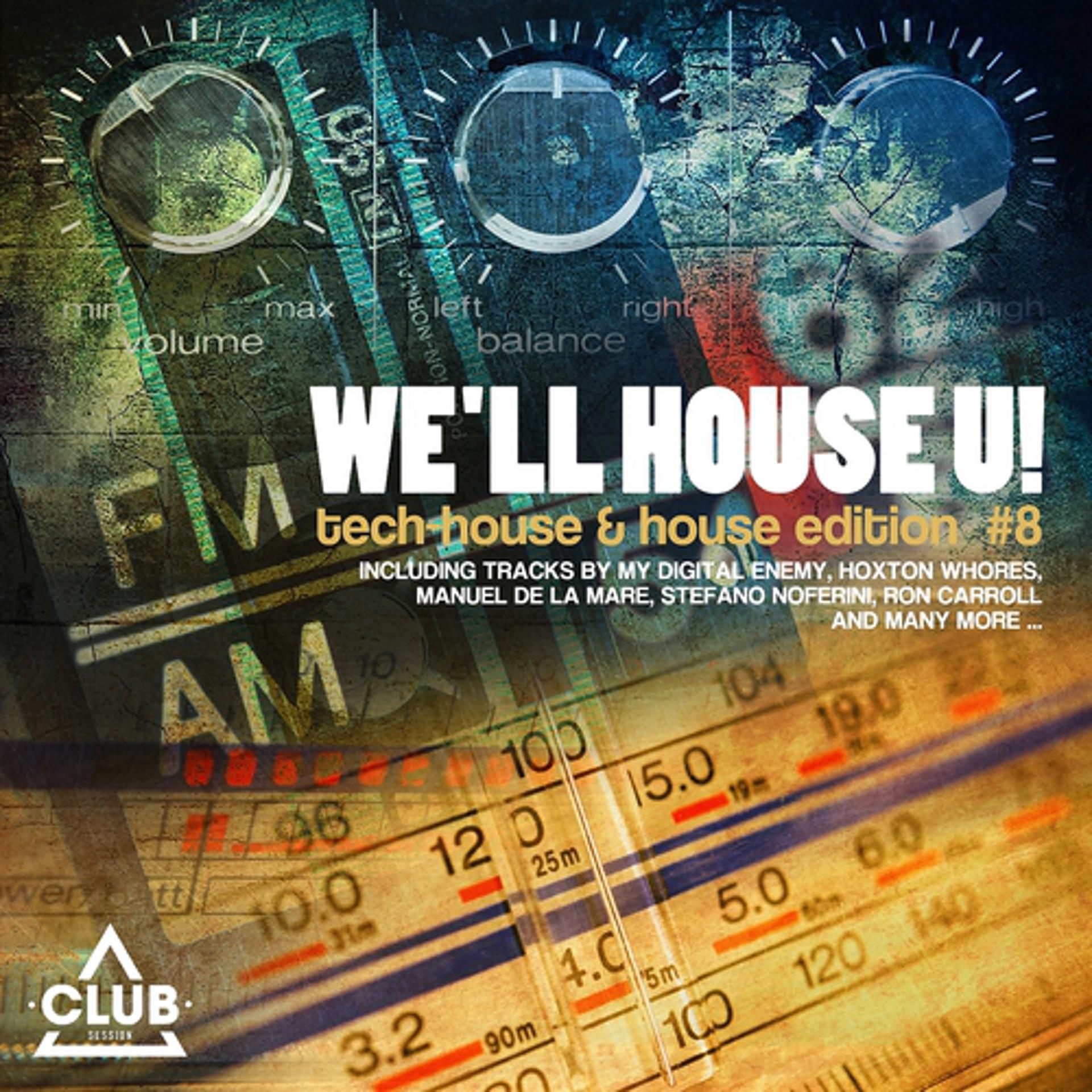 Постер альбома We'll House U! - Tech House & House Edition, Vol. 8