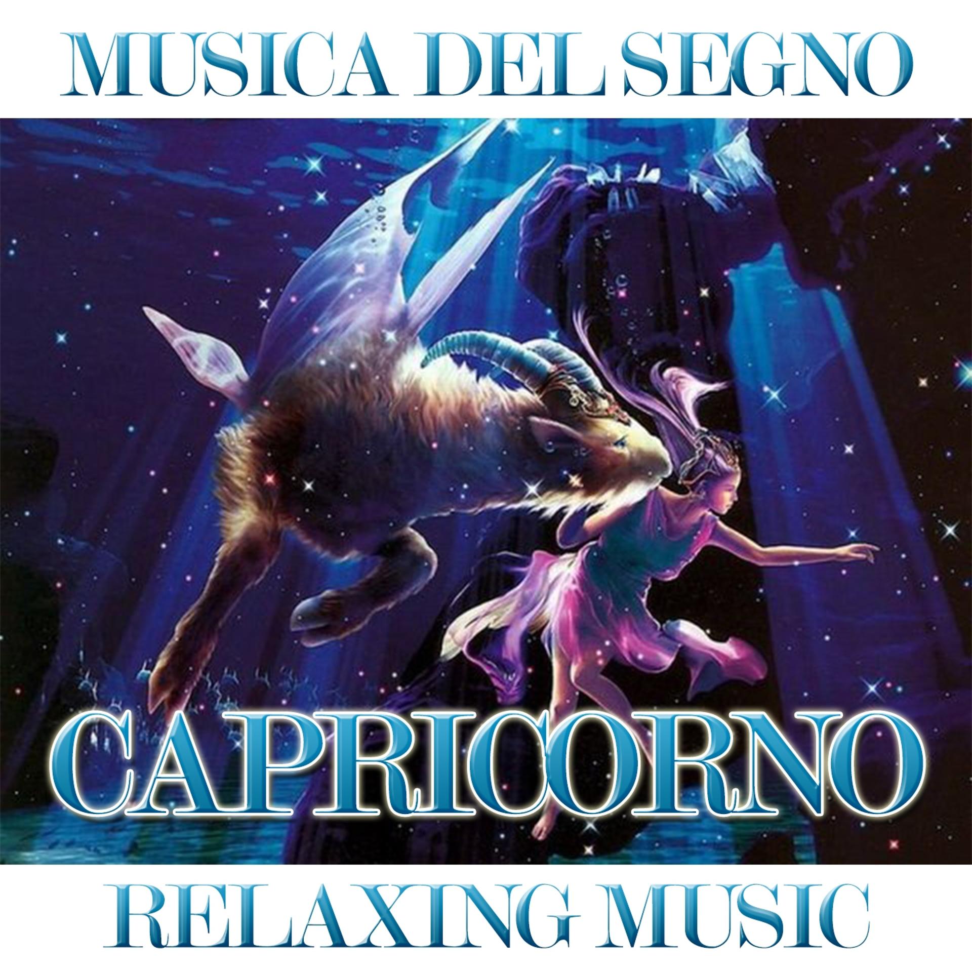 Постер альбома Musica del segno: Capricorno (Relaxing Music)