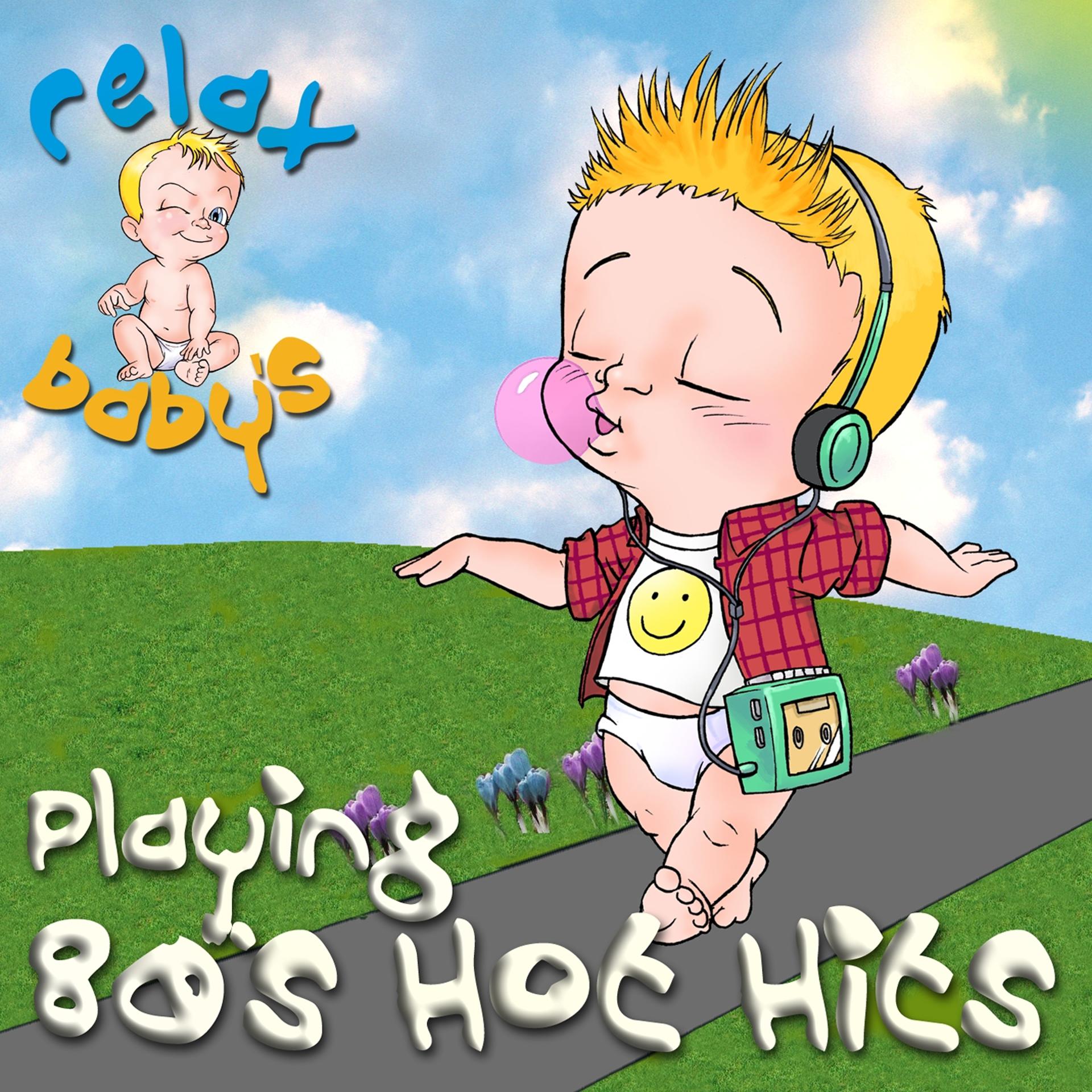Постер альбома Relax Baby's Playing 80's Hot Hits