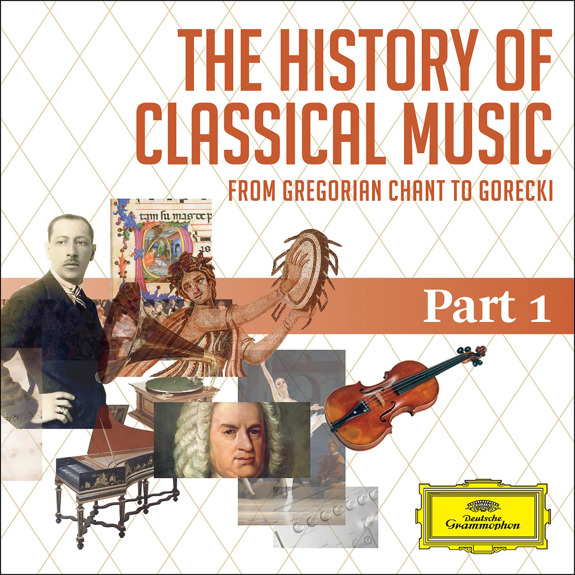Постер альбома The History Of Classical Music - Part 1 - From Gregorian Chant To C.P.E. Bach