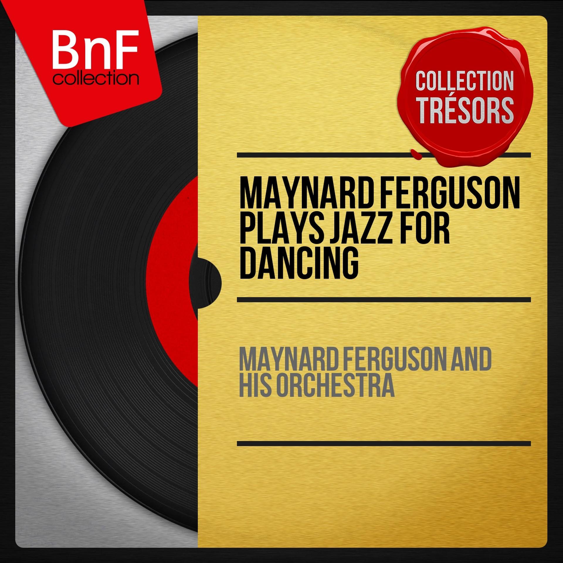 Постер альбома Maynard Ferguson Plays Jazz for Dancing (Mono Version)