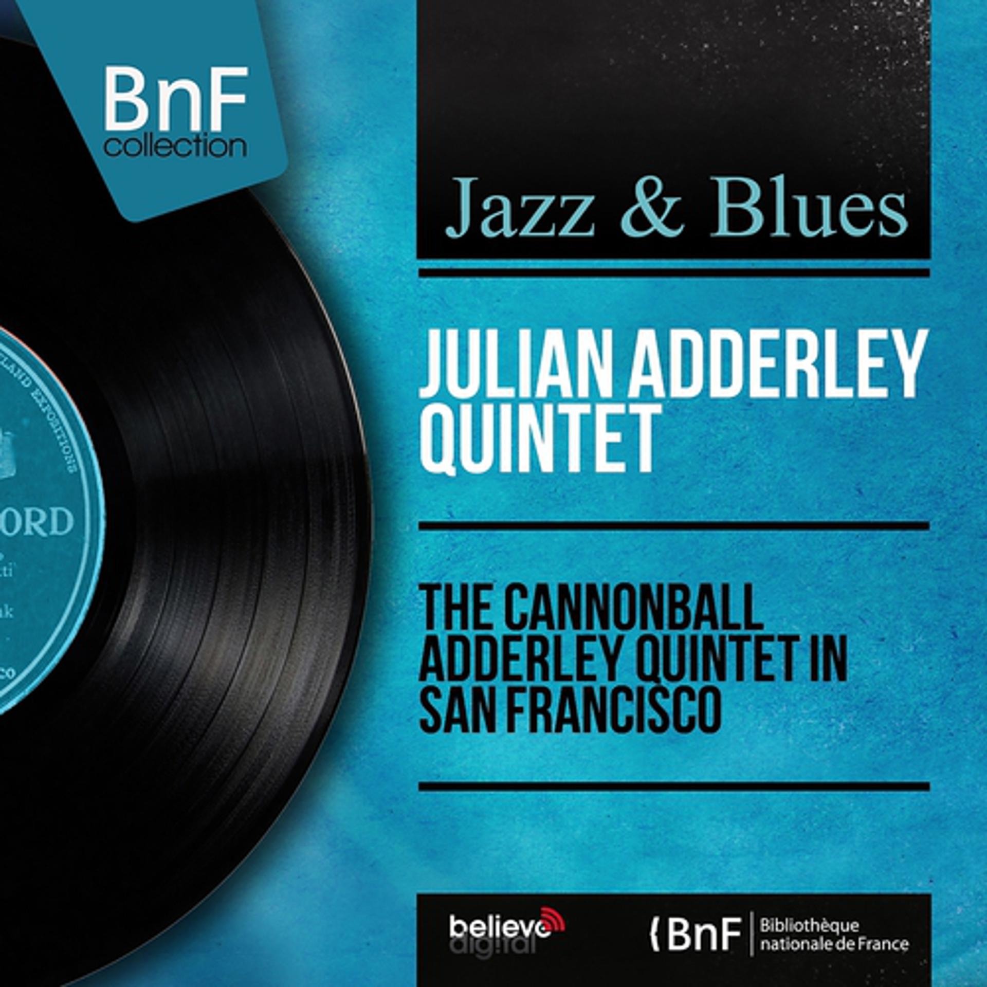Постер альбома The Cannonball Adderley Quintet in San Francisco (Live, Mono Version)