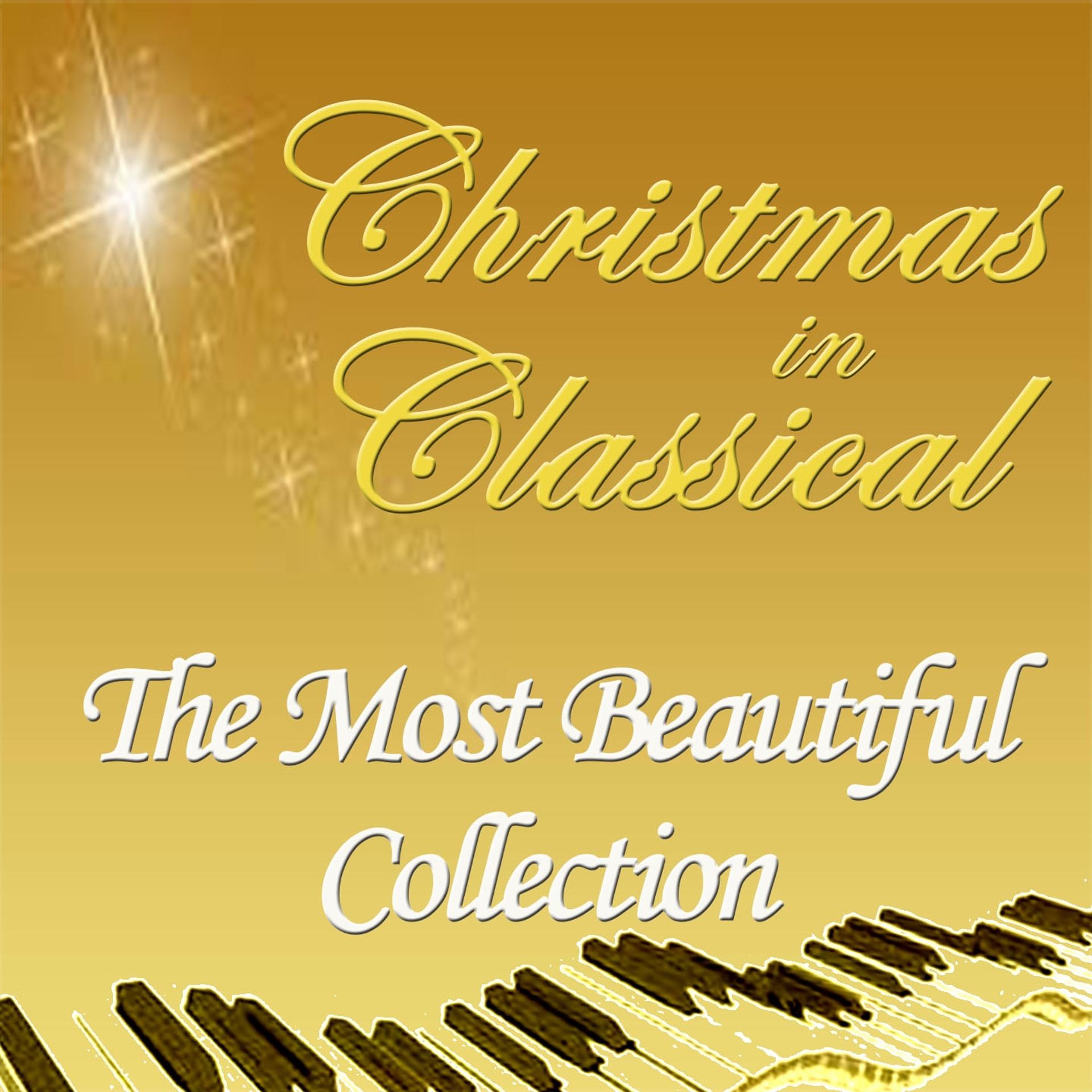 Постер альбома Christmas in Classical: The Most Beautiful Collection 