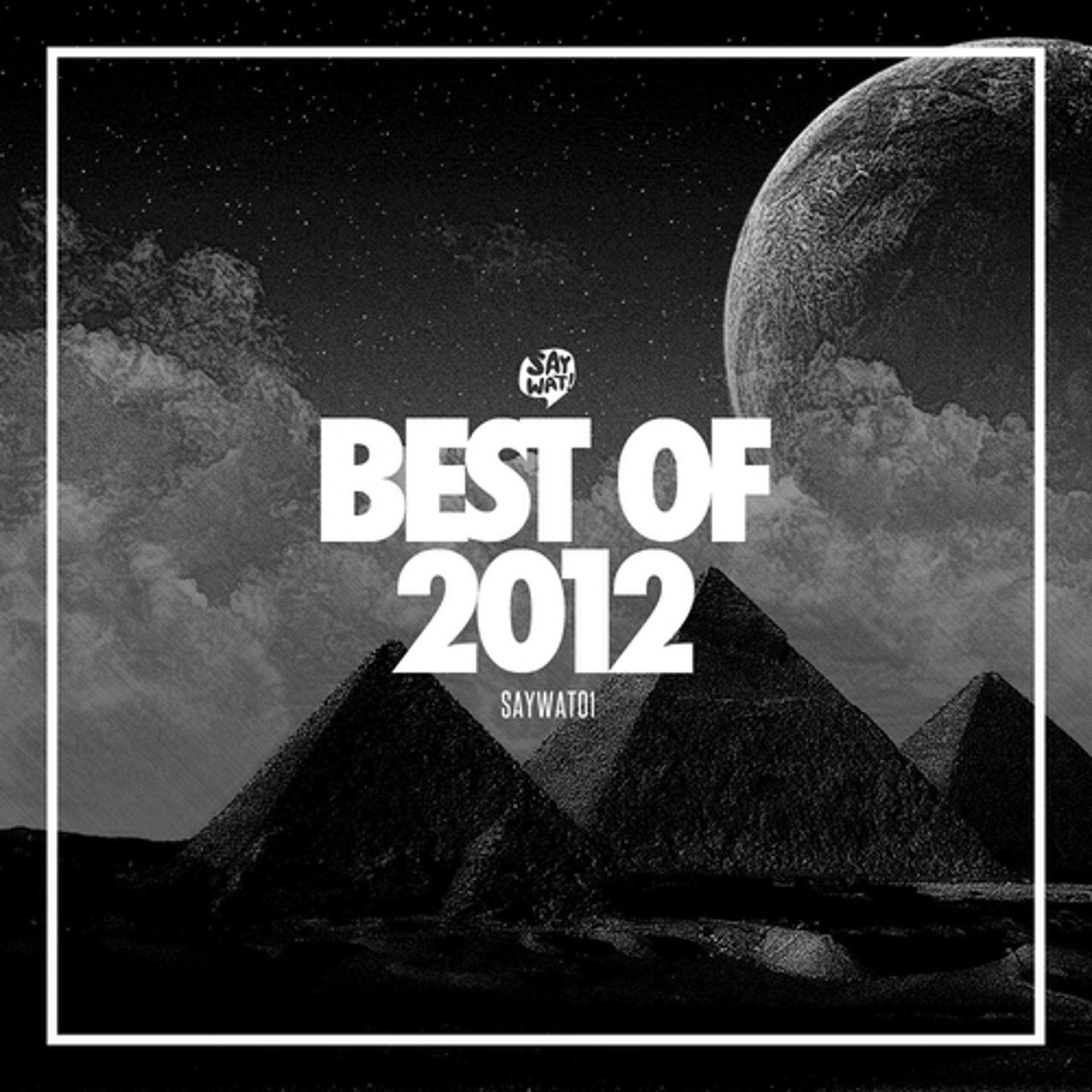 Постер альбома Say Wat Best of 2012