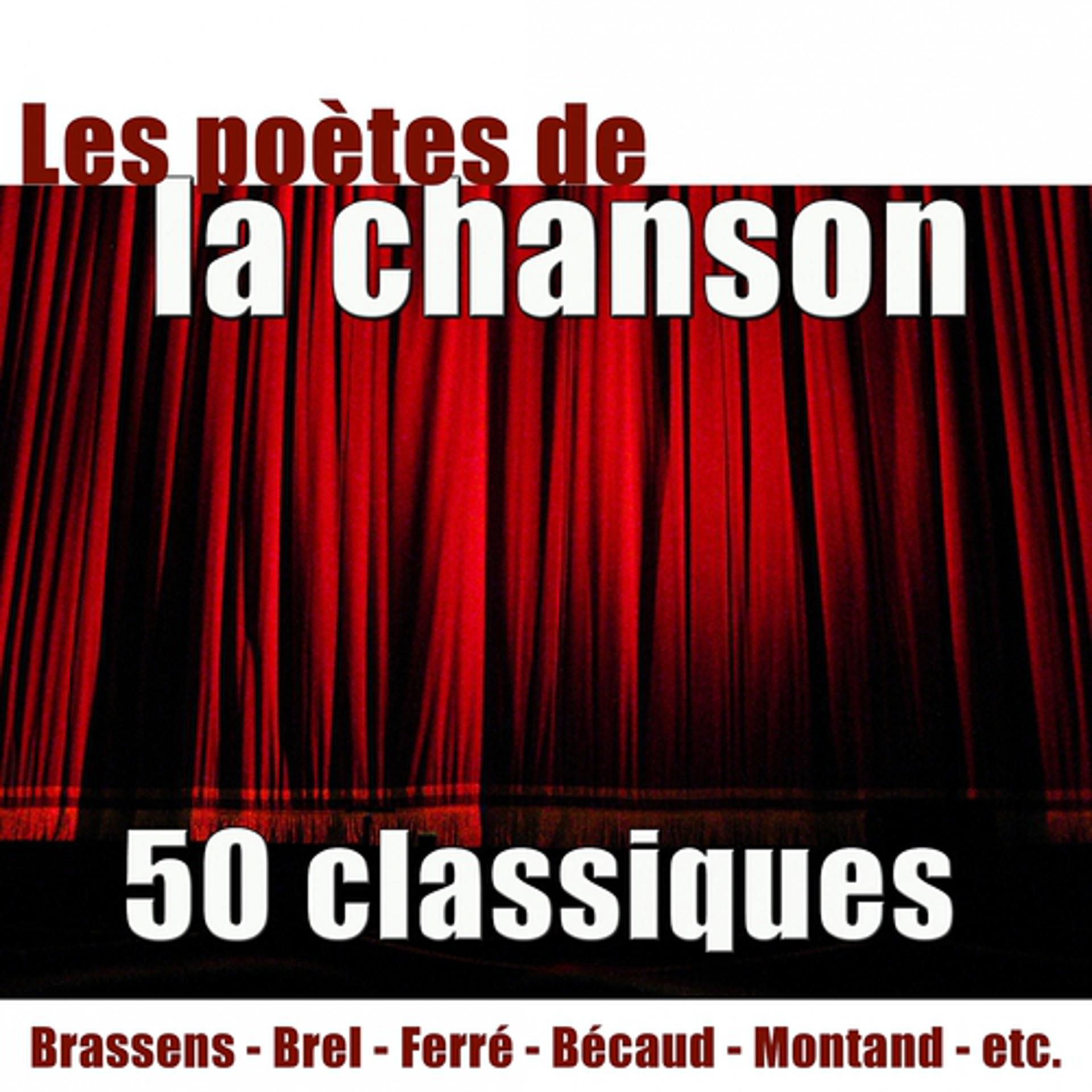 Постер альбома Les poètes de la chanson (50 Classiques)