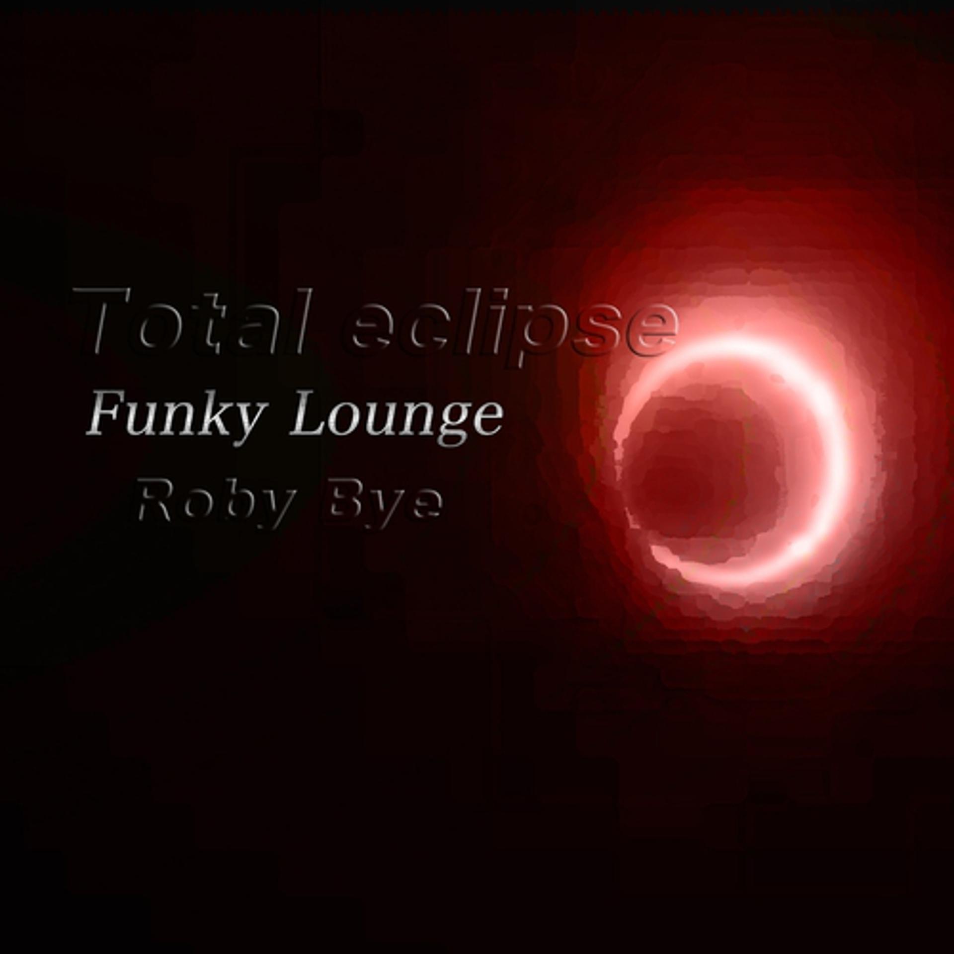 Постер альбома Total Eclipse (Funky Lounge)