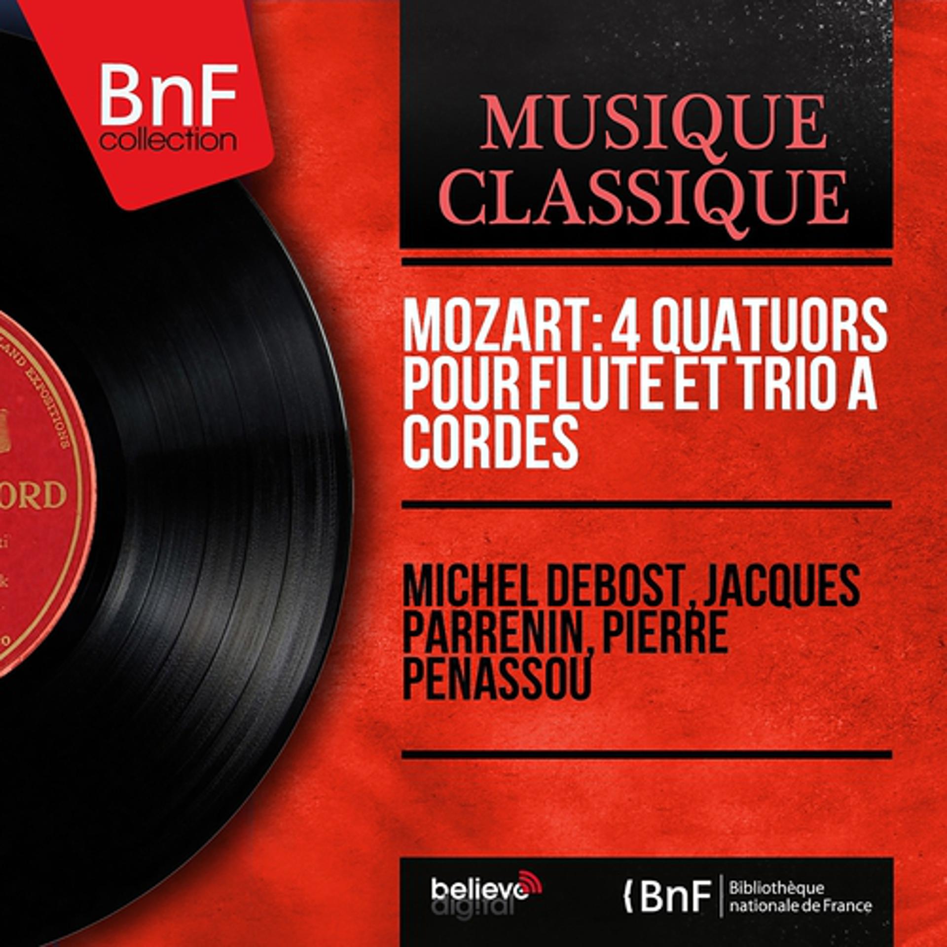 Постер альбома Mozart: 4 Quatuors pour flûte et trio à cordes (Mono Version)