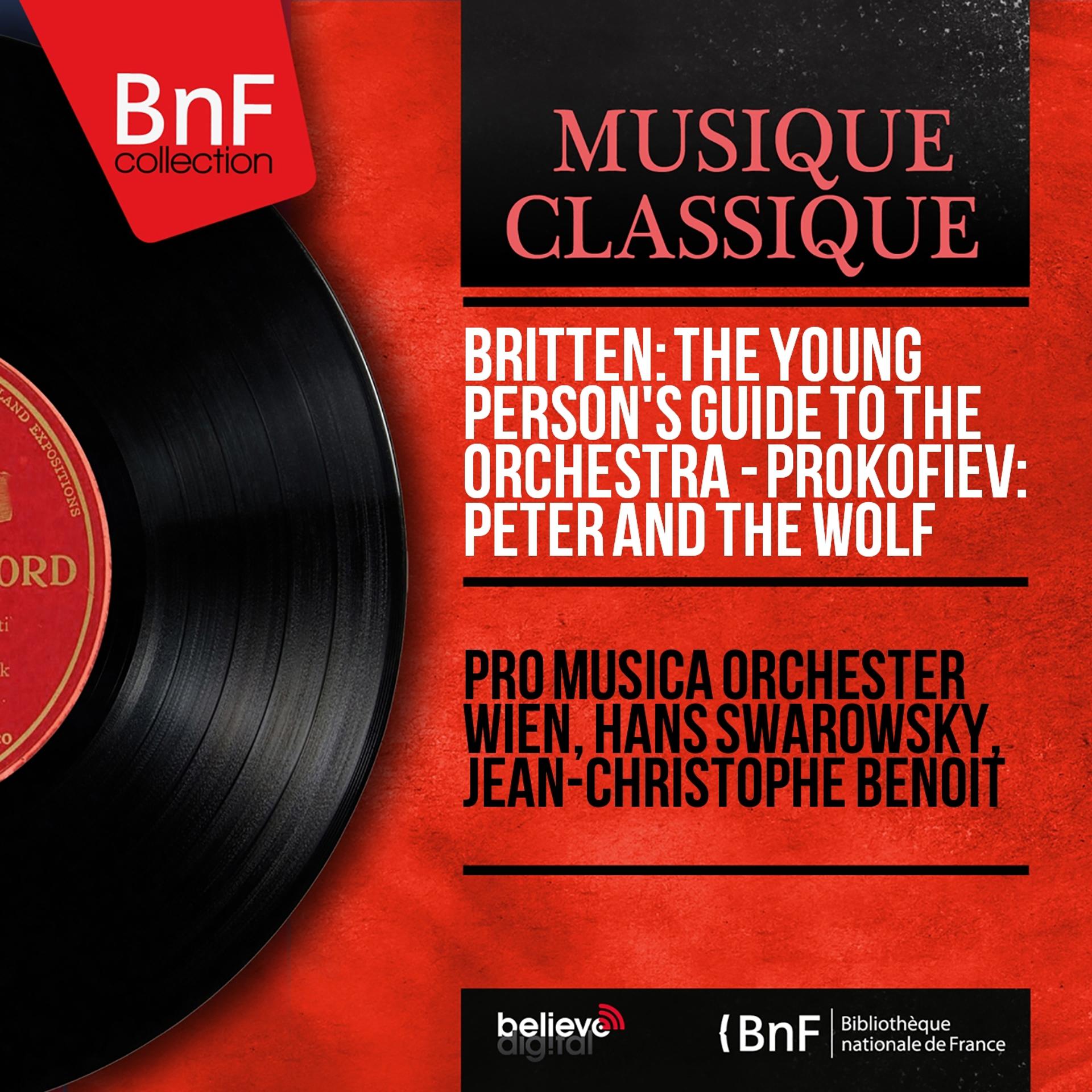 Постер альбома Britten: The Young Person's Guide to the Orchestra - Prokofiev: Peter and the Wolf (Mono Version)