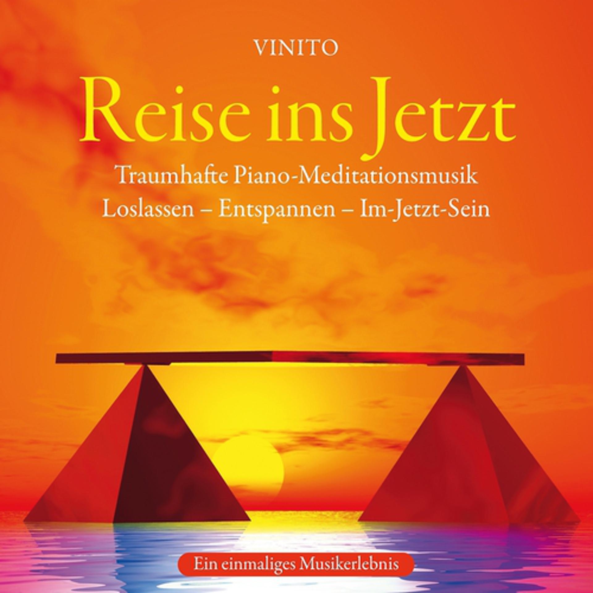 Постер альбома Reise ins Jetzt: Traumhafte Piano Meditationsmusik