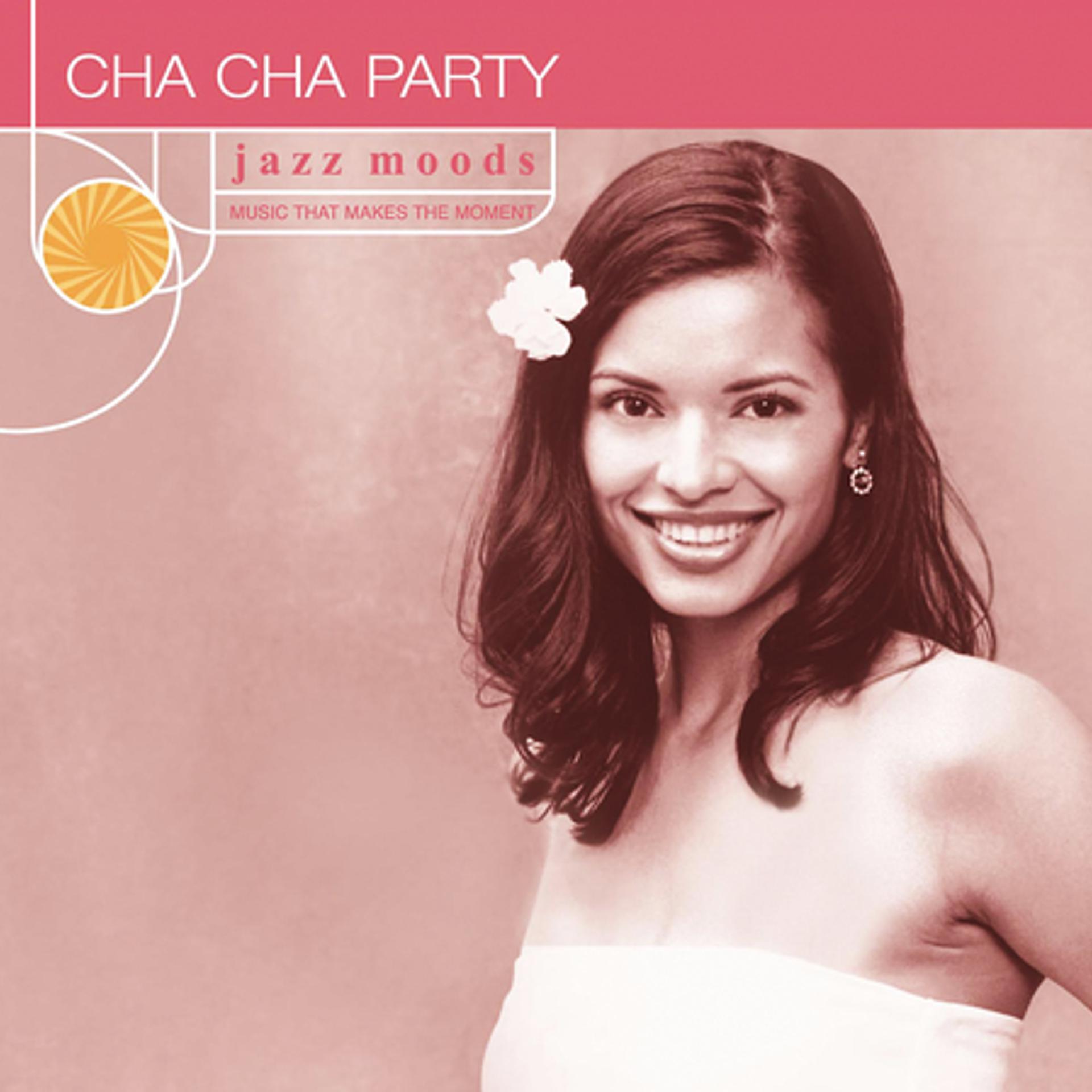 Постер альбома Jazz Moods: Cha Cha Party