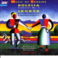 Постер альбома Kolessa: Symphony No. 1 / Skoryk: Hutsul Tryptich, Carpathian Concerto