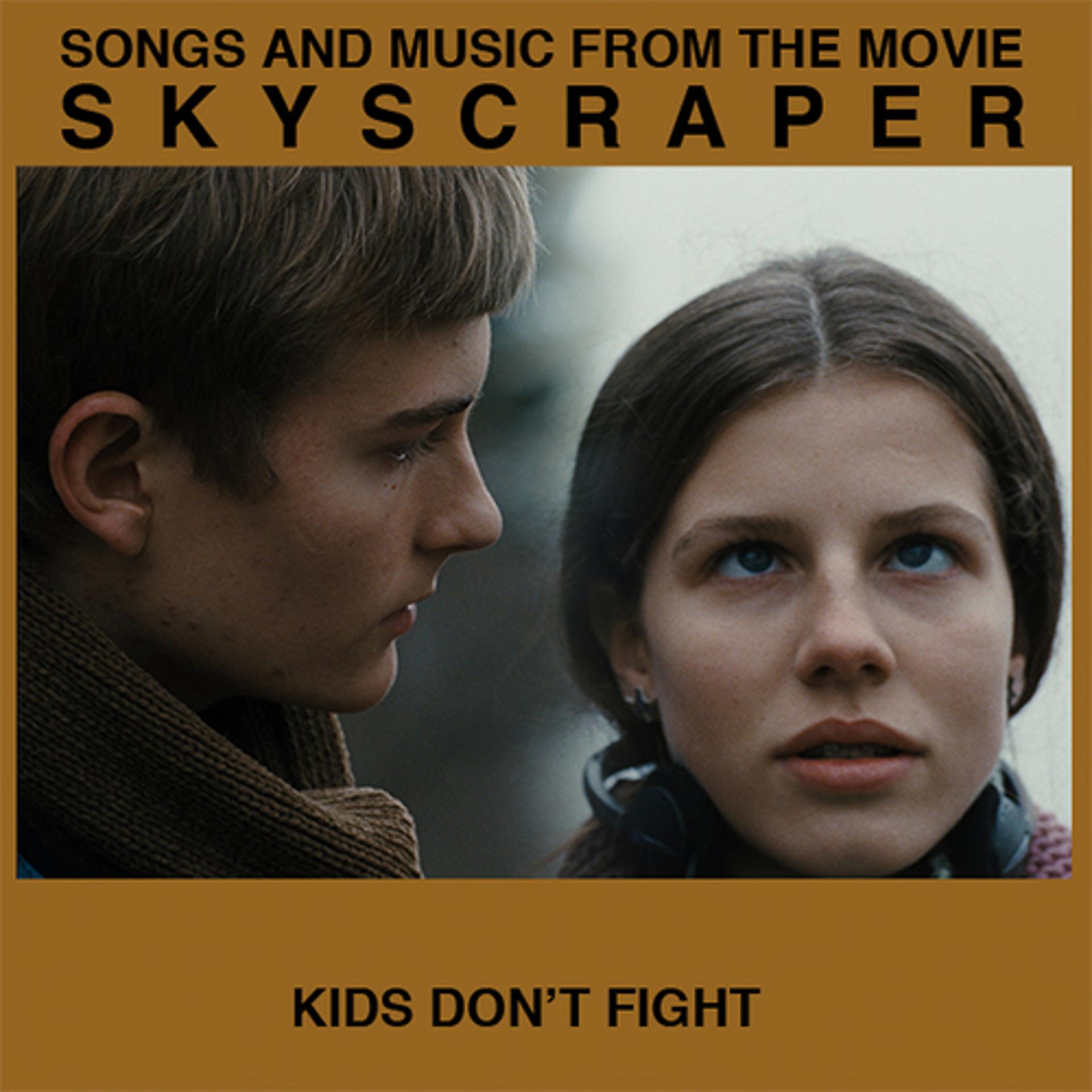Постер альбома Kids Don't Fight (From The Movie Skyscraper)