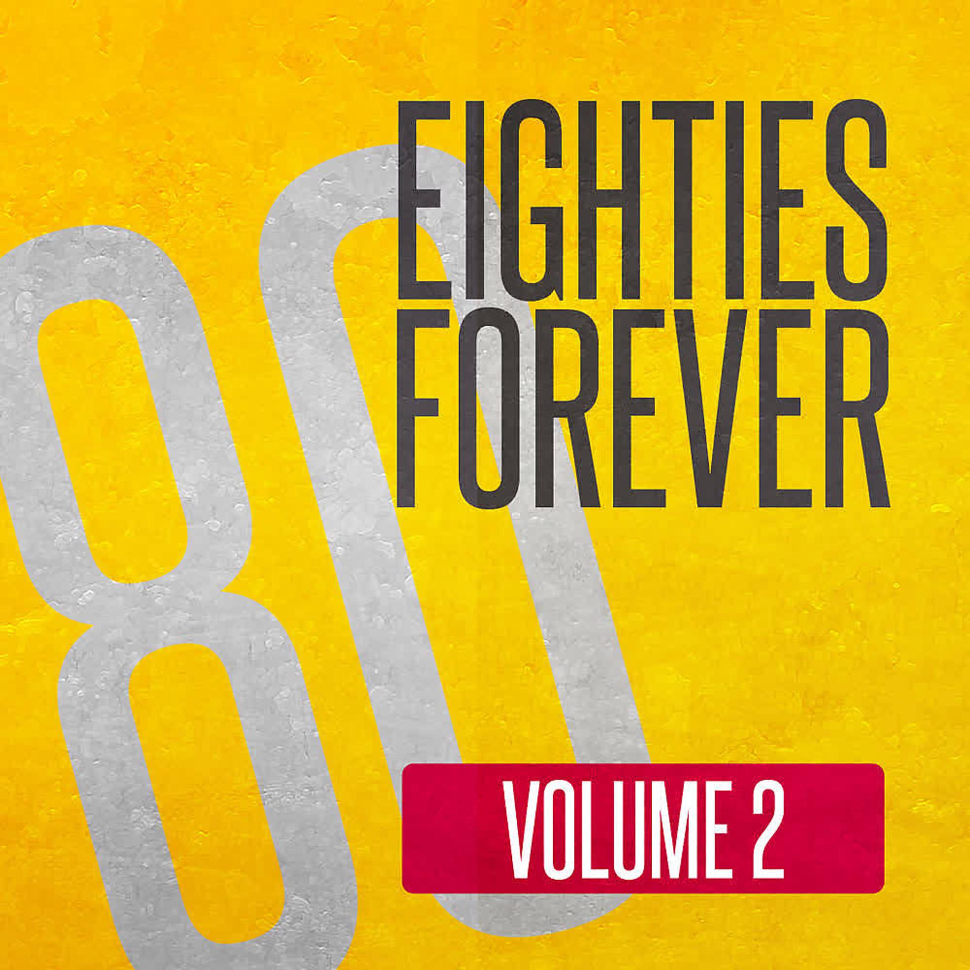 Постер альбома Eighties Forever (Volume 2)