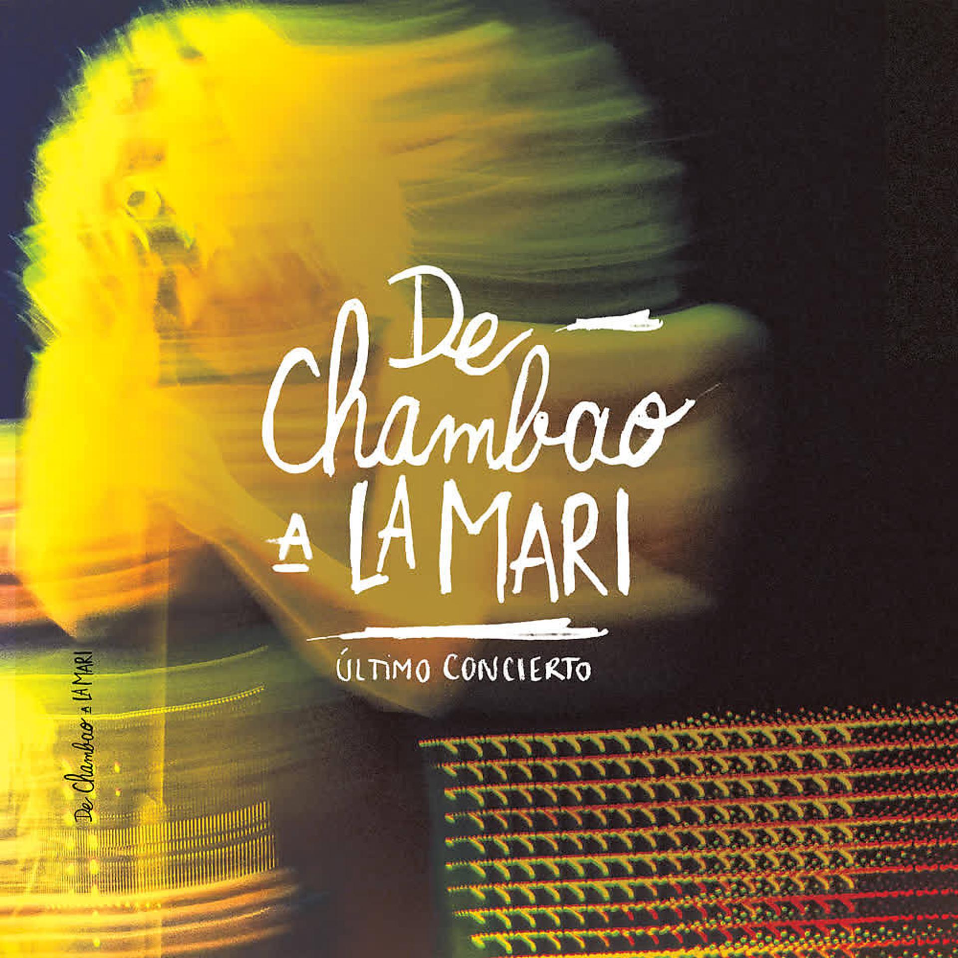 Постер альбома De Chambao a La Mari: Último Concierto (En Directo)