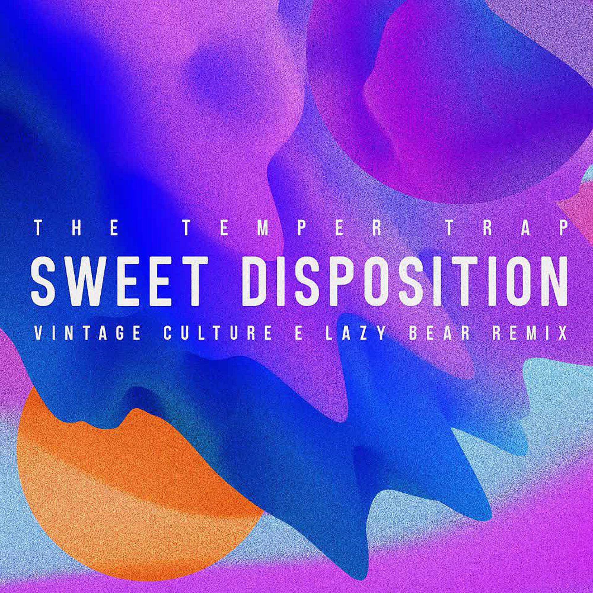Постер альбома Sweet Disposition (Vintage Culture & Lazy Bear Remix)