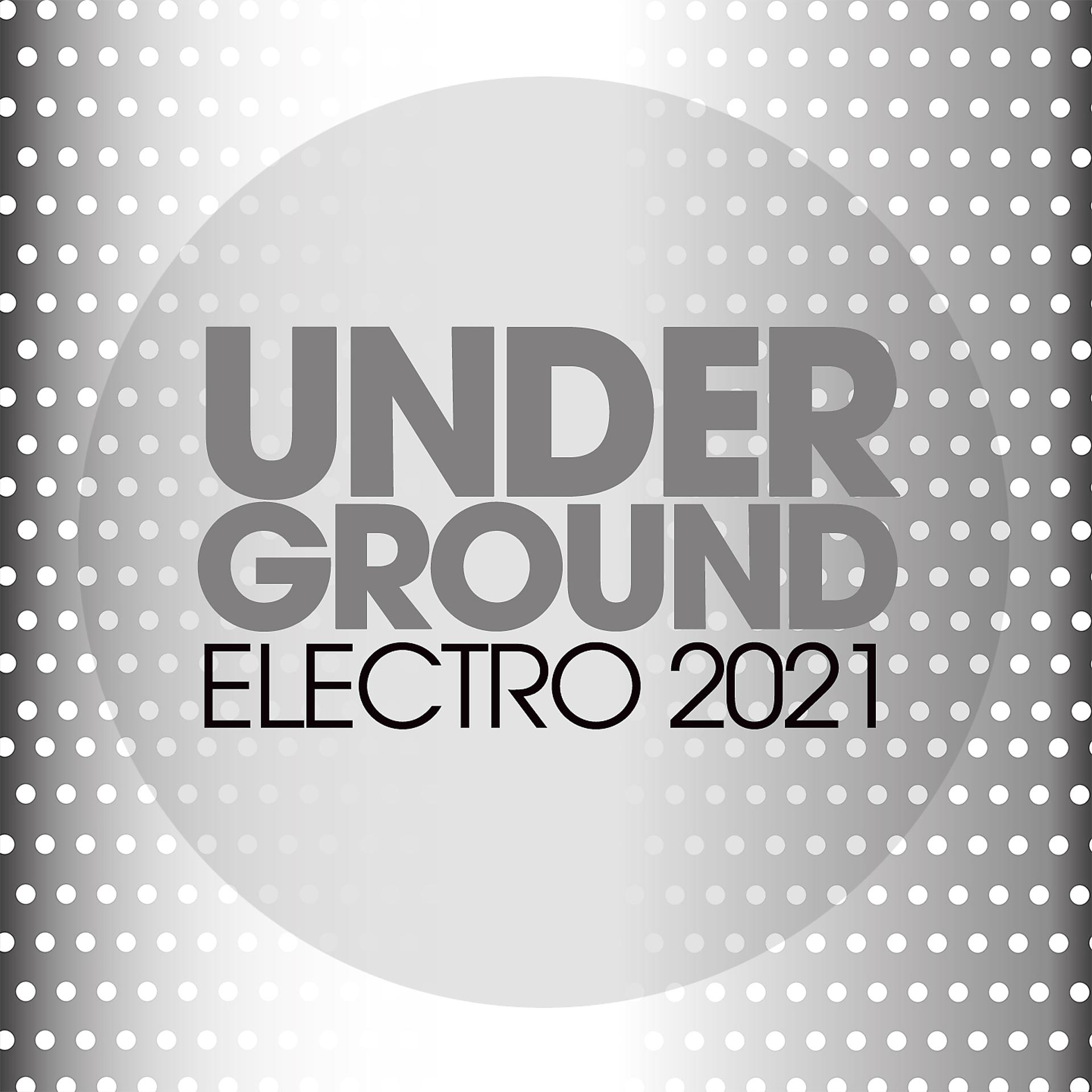 Постер альбома Underground Electro 2021