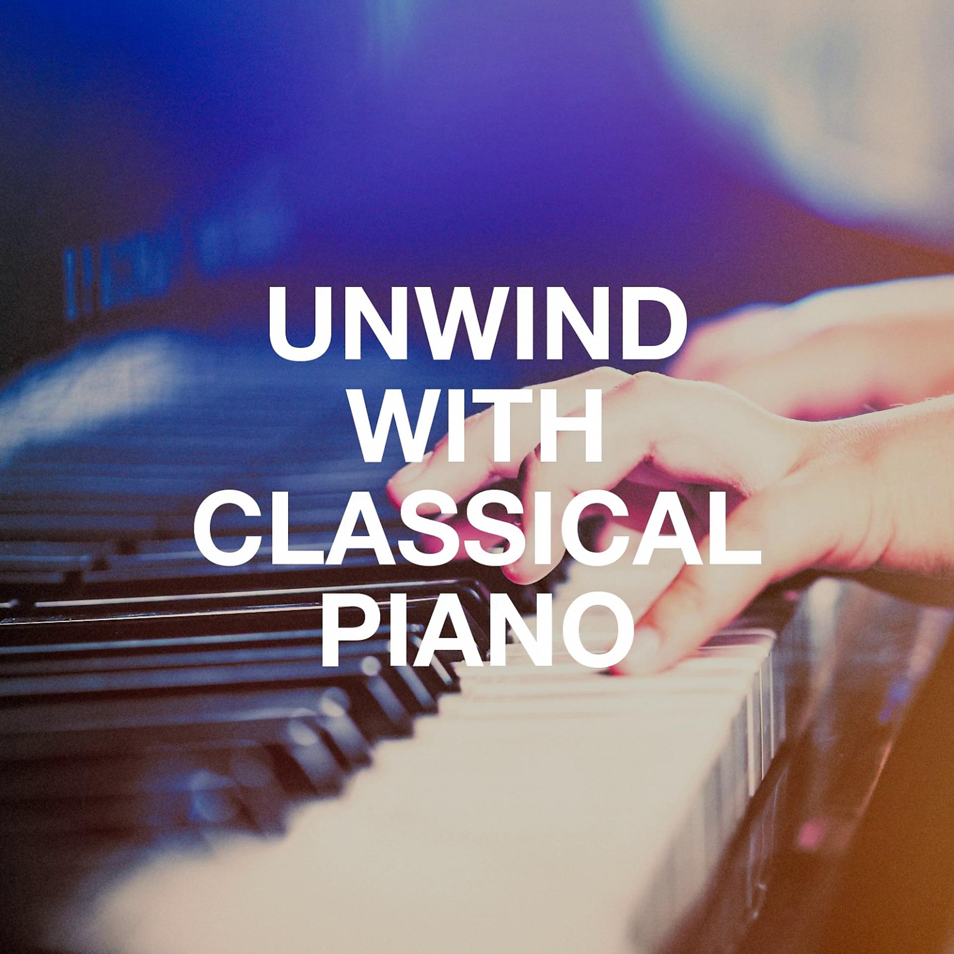 Постер альбома Unwind with Classical Piano