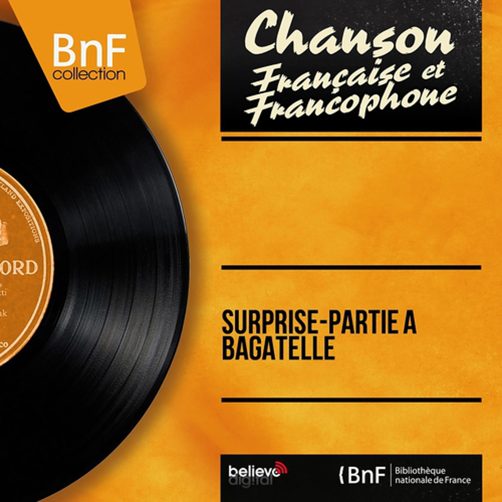 Постер альбома Surprise-partie à bagatelle (Mono version)